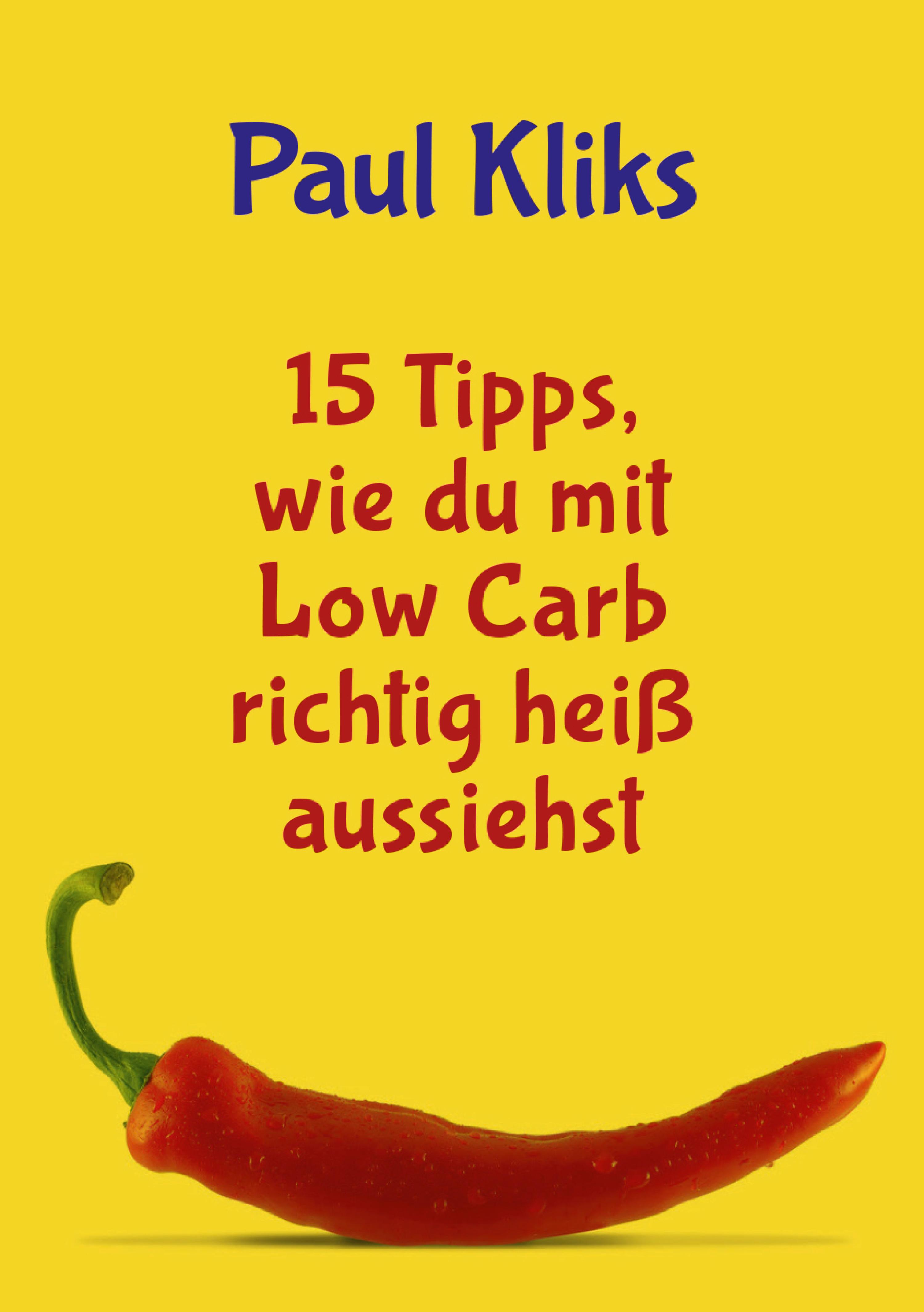 Обложка книги «15 Tipps, wie du mit Low Carb richtig heiß aussiehst»