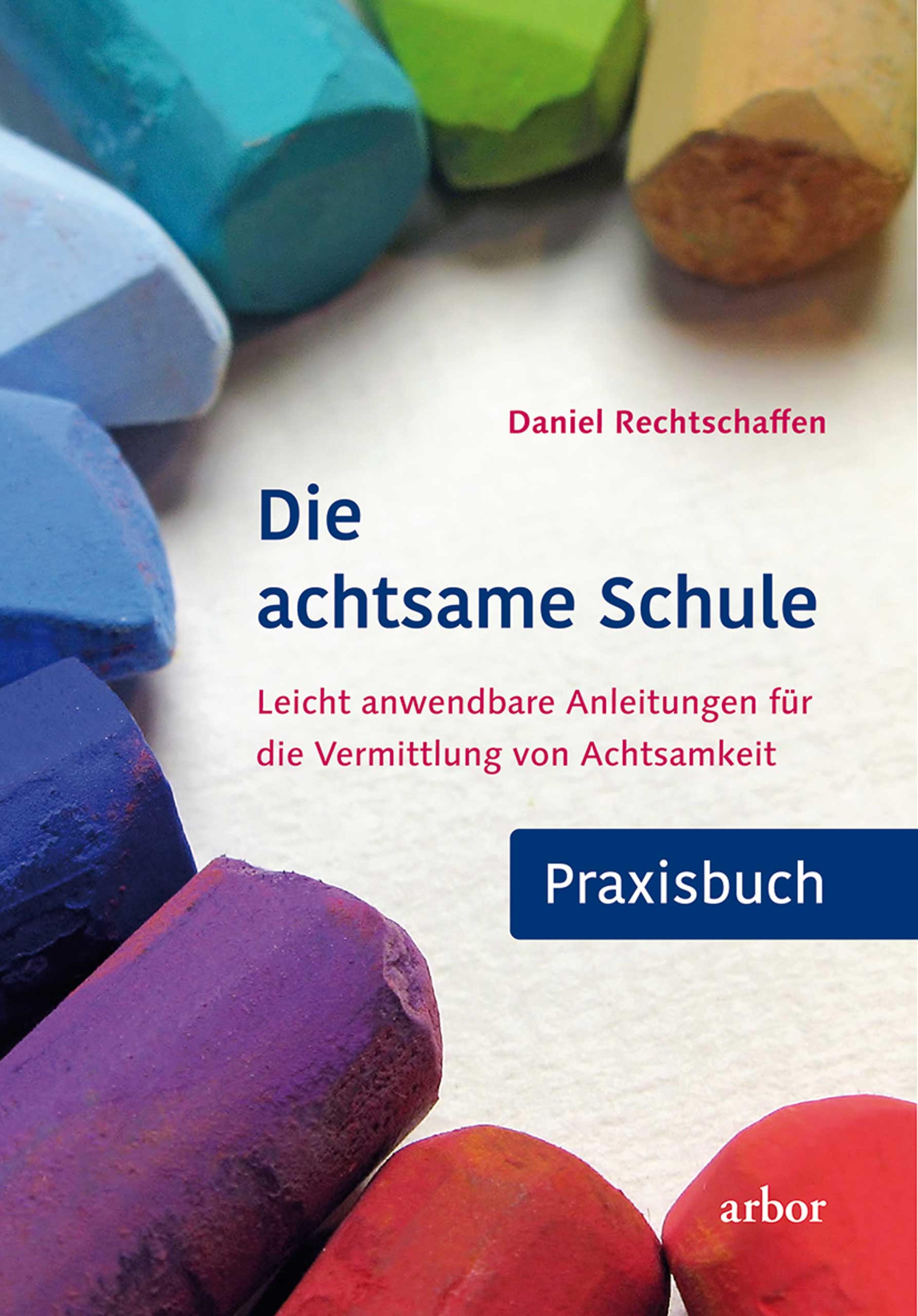 Обложка книги «Die achtsame Schule - Praxisbuch»