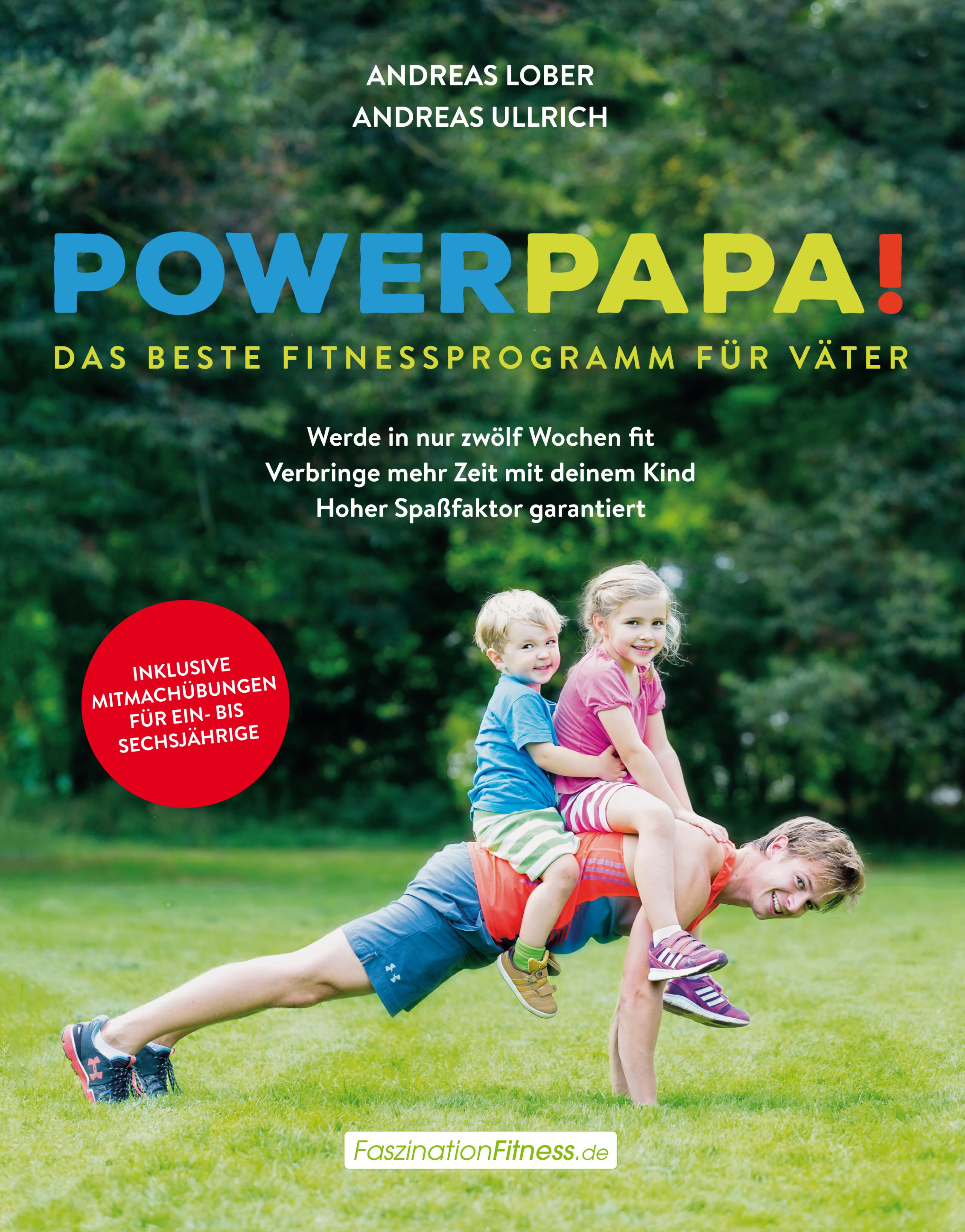 Обложка книги «Powerpapa! (Power Papa!) (PowerPapa!) - Das beste Fitnessprogramm für Väter - Fit in 12 Wochen»