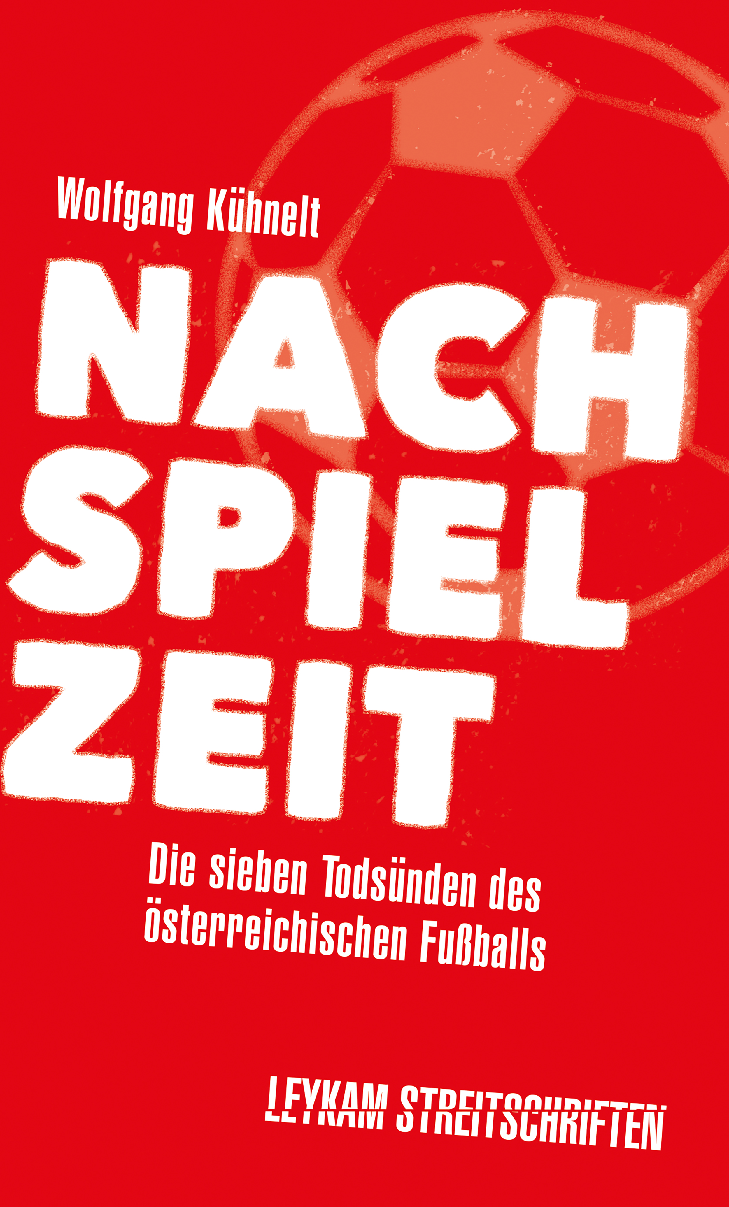 Обложка книги «Nachspielzeit – Die sieben Todsünden des österreichischen Fußballs»