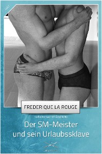 Обложка книги «Der SM-Meister und sein Urlaubssklave»