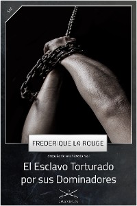 Обложка книги «El Esclavo Torturado por sus Dominadores»