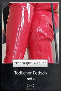 Обложка книги «Tödlicher Fetisch Teil 3»