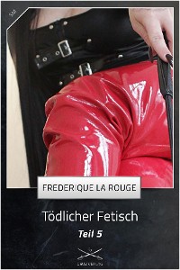 Обложка книги «Tödlicher Fetisch Teil 5»