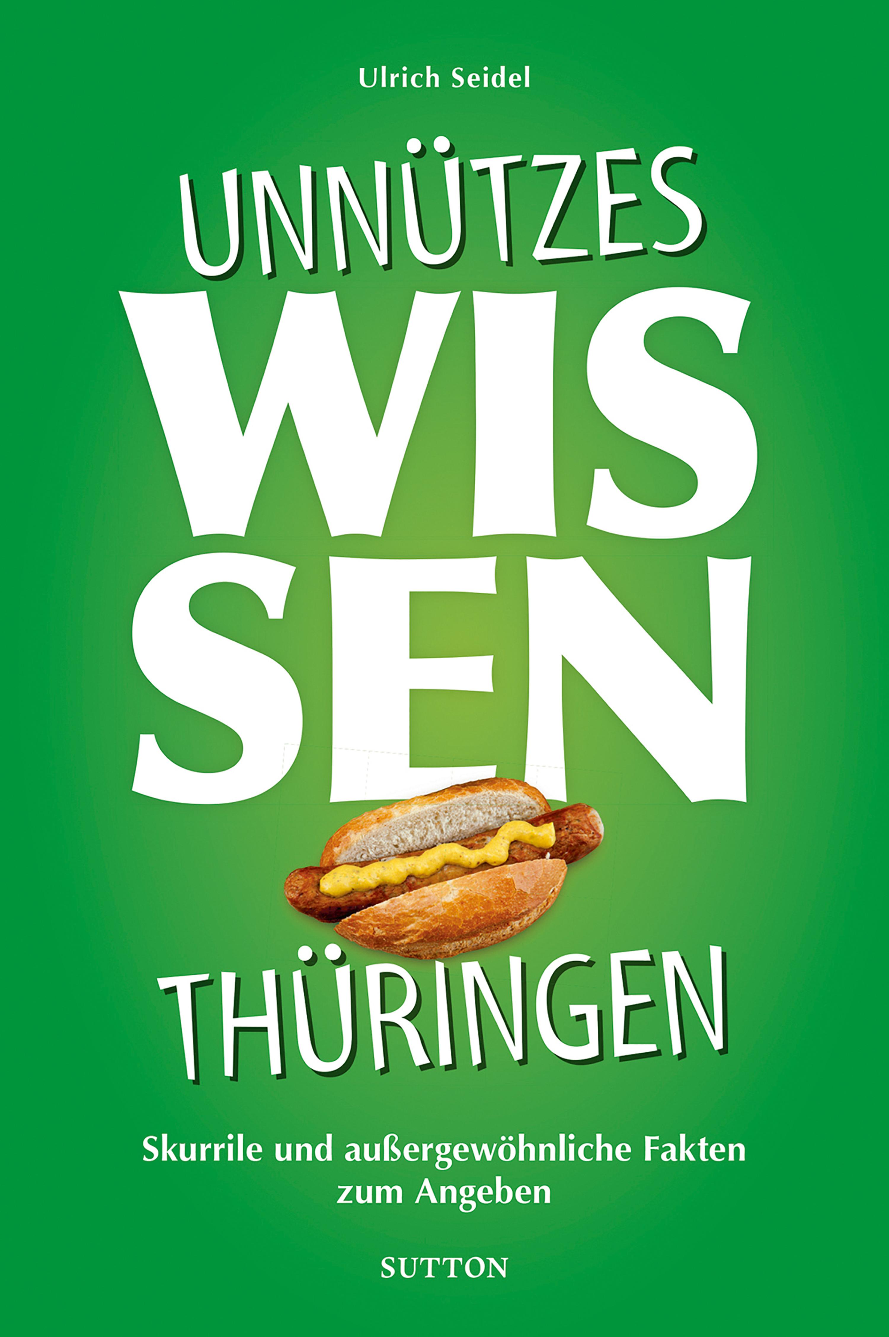 Обложка книги «Unnützes Wissen Thüringen.»
