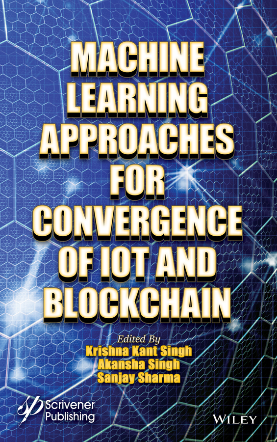 Обложка книги «Machine Learning Approaches for Convergence of IoT and Blockchain»