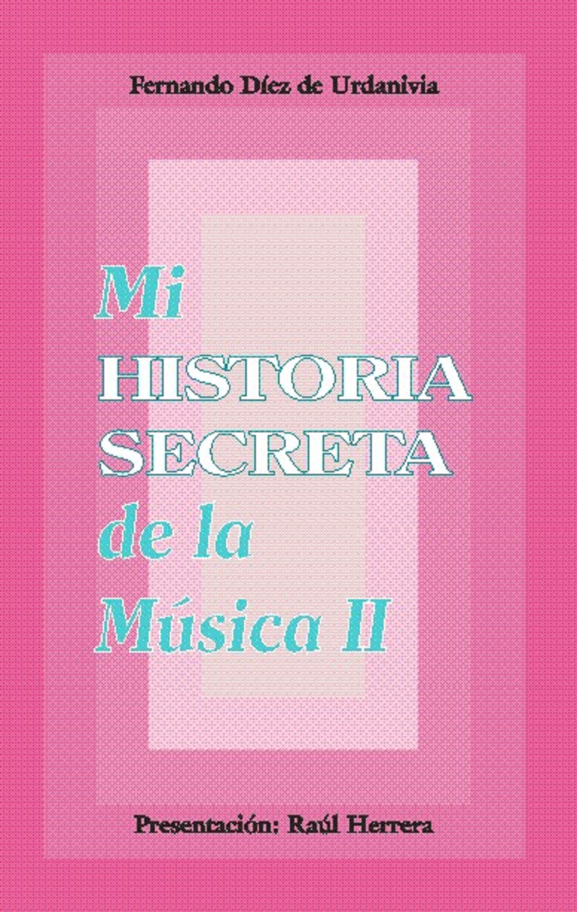 Обложка книги «Mi historia secreta de la música. II»
