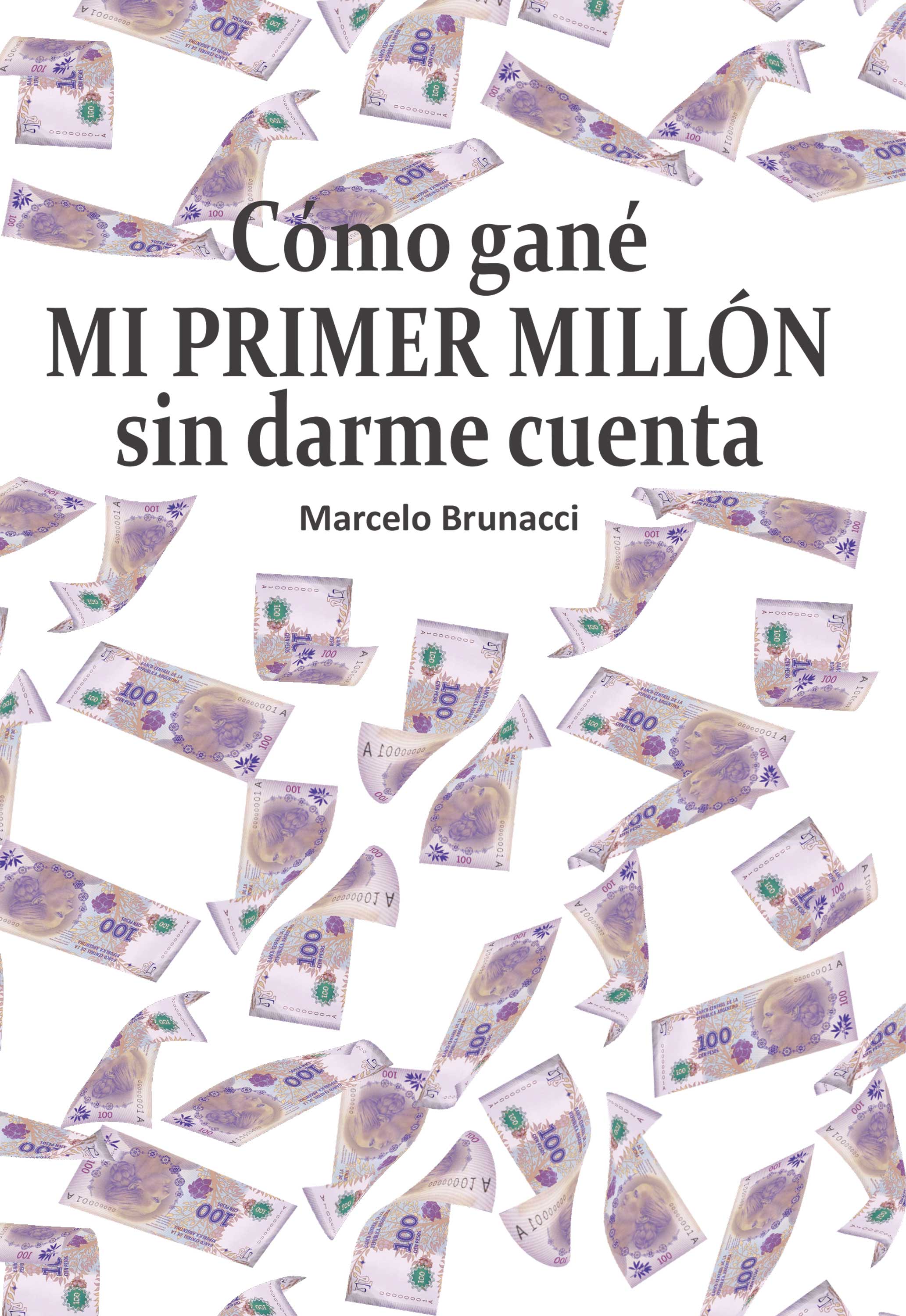 Обложка книги «Cómo gané mi primer millón sin darme cuenta»