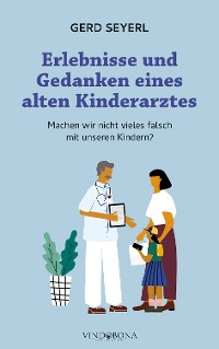 Обложка книги «Erlebnisse und Gedanken eines alten Kinderarztes»