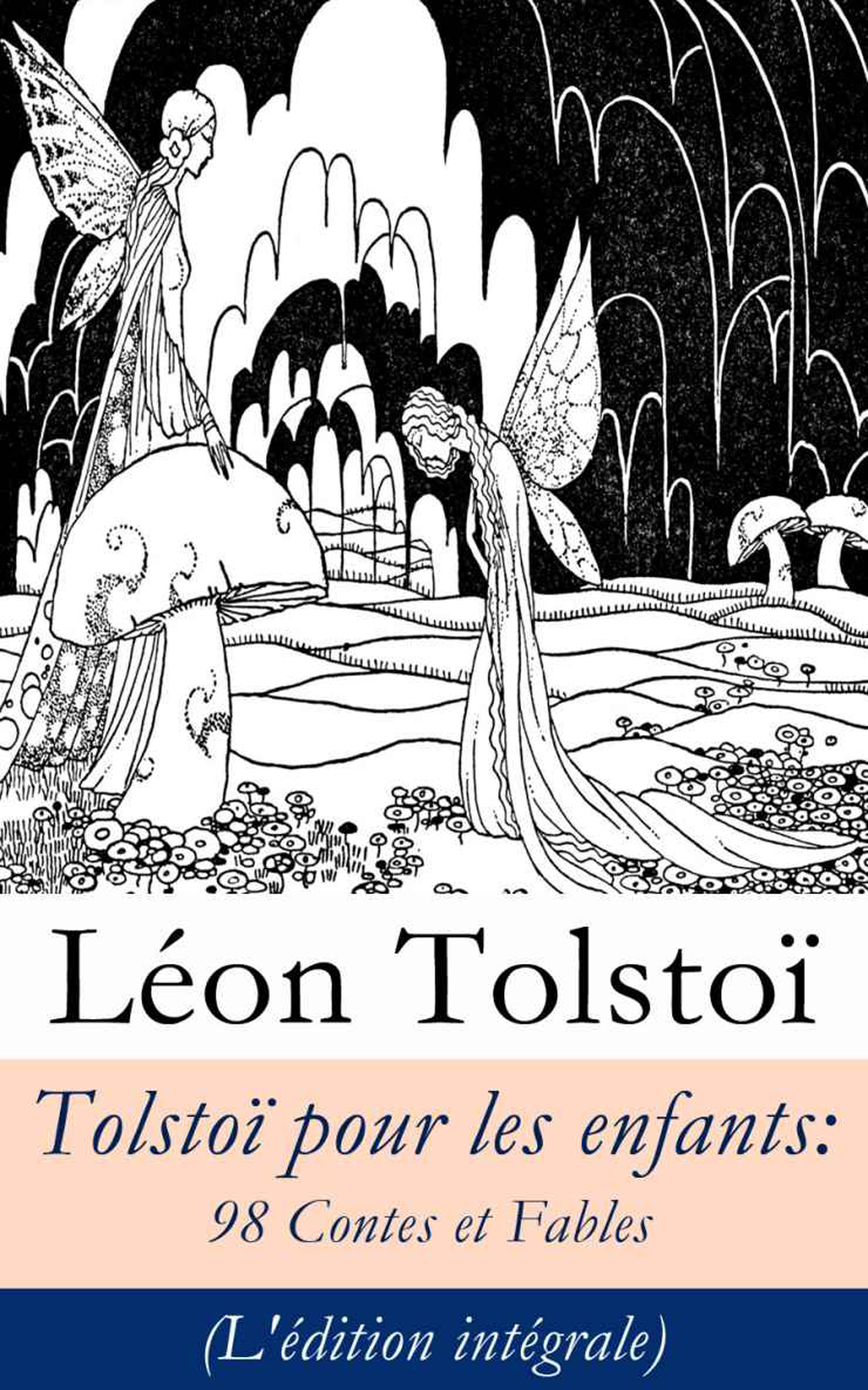 Обложка книги «Tolstoï pour les enfants: 98 Contes et Fables (L'édition intégrale)»