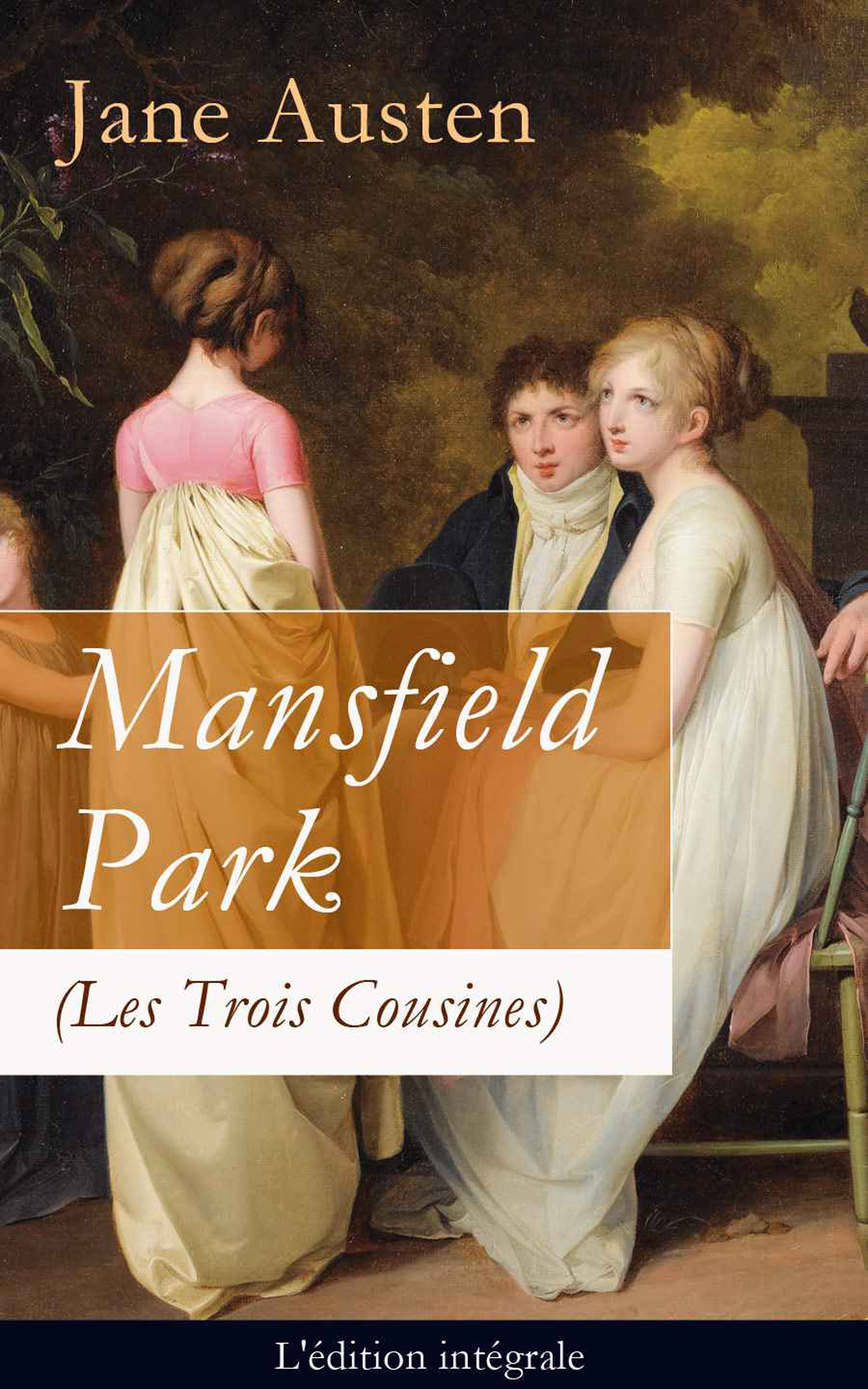 Обложка книги «Mansfield Park (Les Trois Cousines) - L'édition intégrale: Le Parc de Mansfield»
