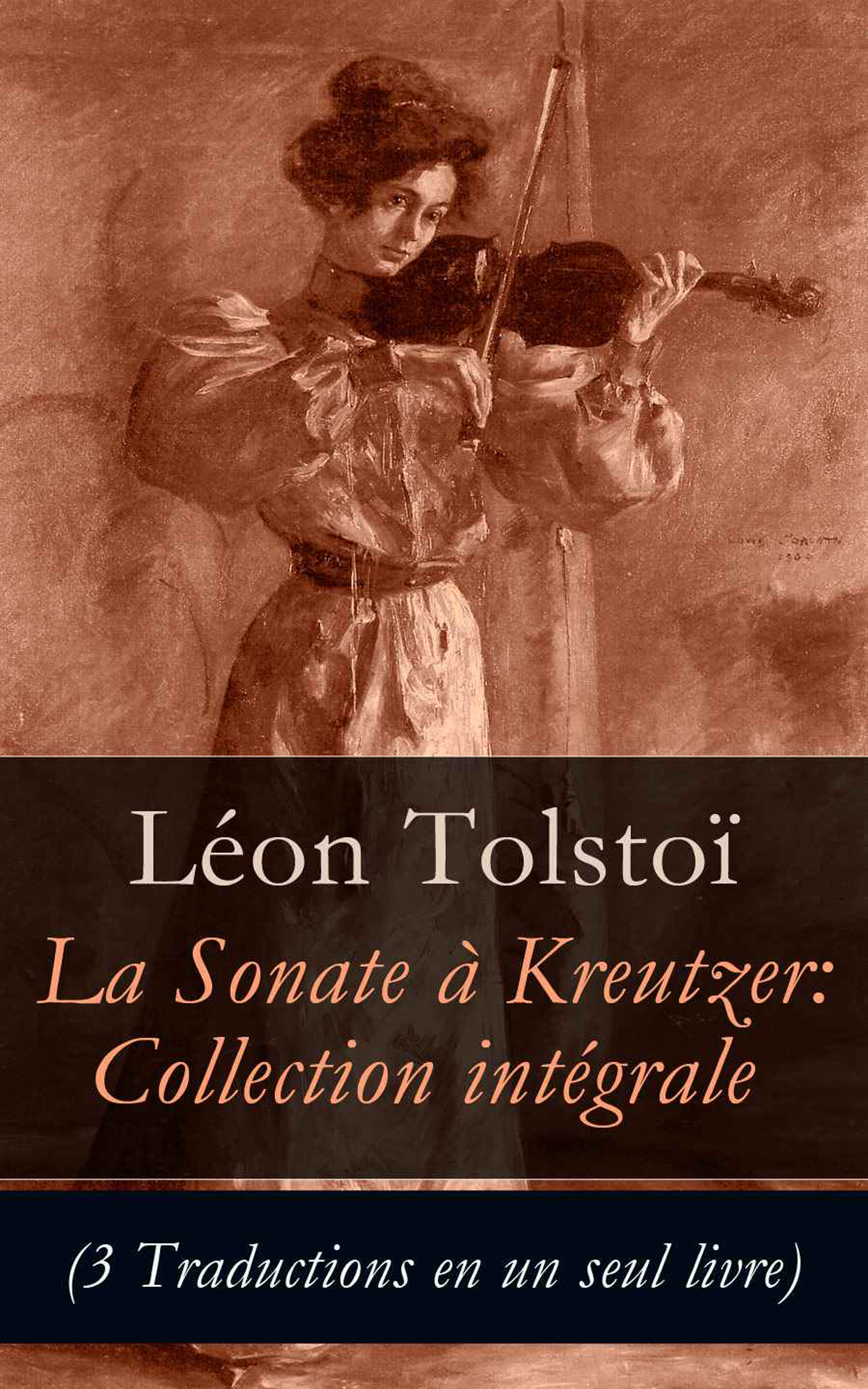 Обложка книги «Sonate à Kreutzer: Collection intégrale (3 Traductions en un seul livre)»