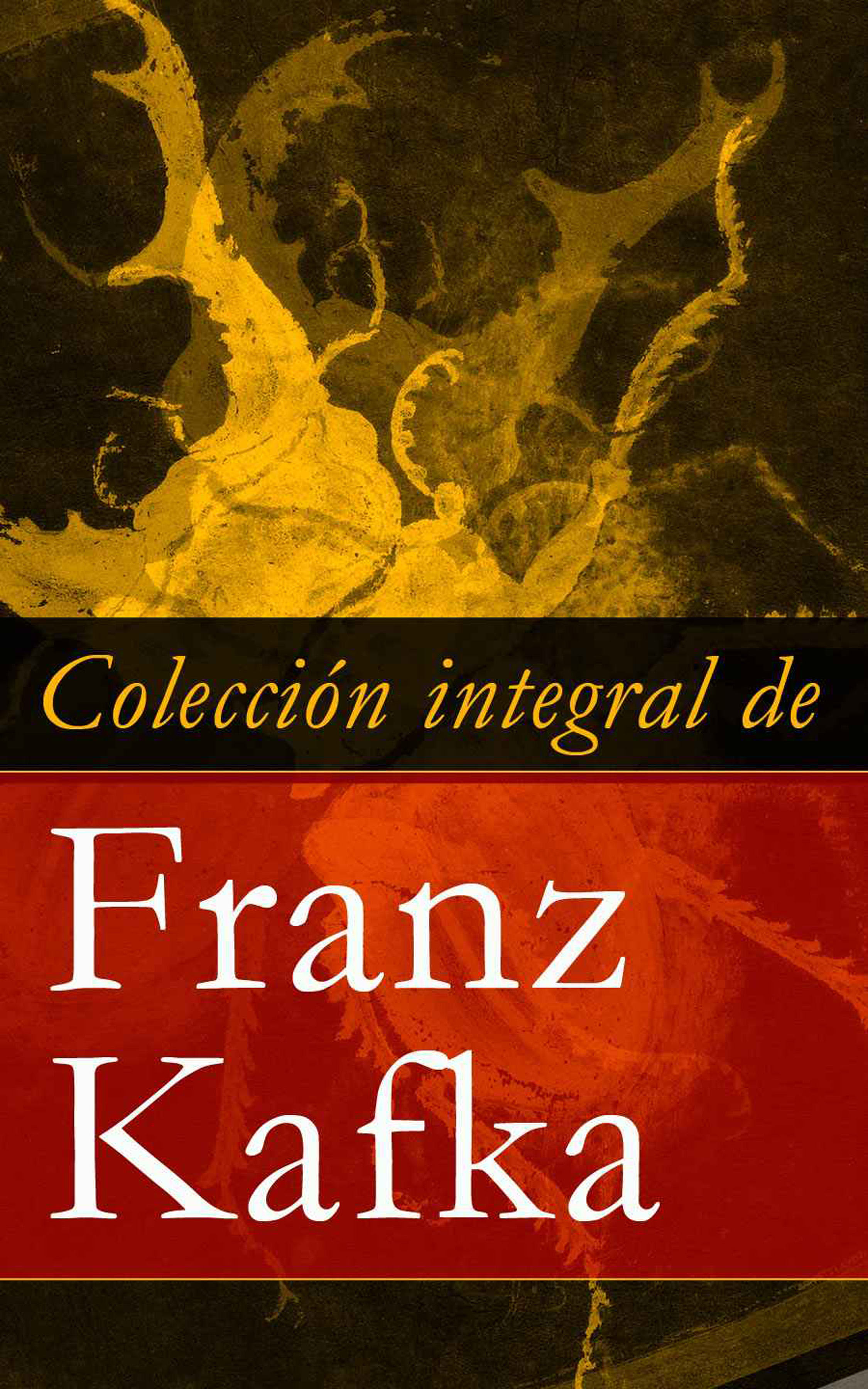 Обложка книги «Colección integral de Franz Kafka»