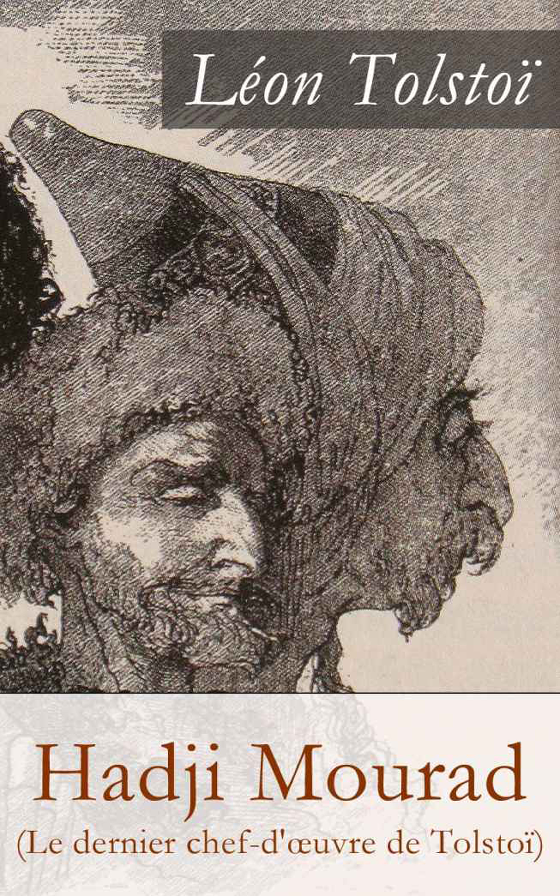 Обложка книги «Hadji Mourad (Le dernier chef-d'œuvre de Tolstoï): Hadji Murat»