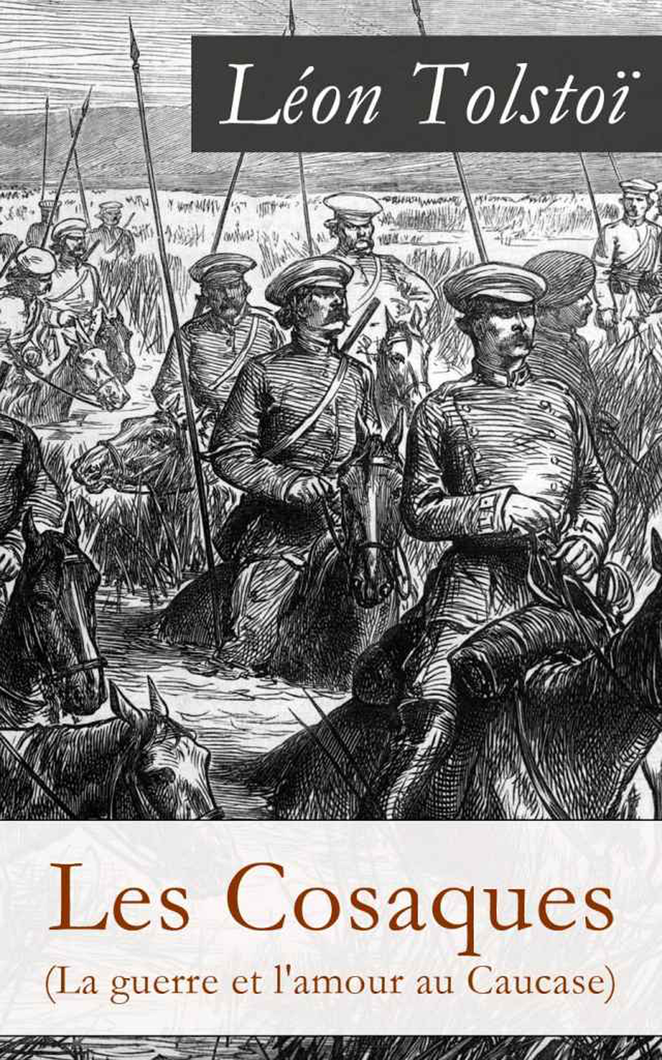 Обложка книги «Les Cosaques (La guerre et l'amour au Caucase): L'expérience de Tolstoï dans le Caucase»