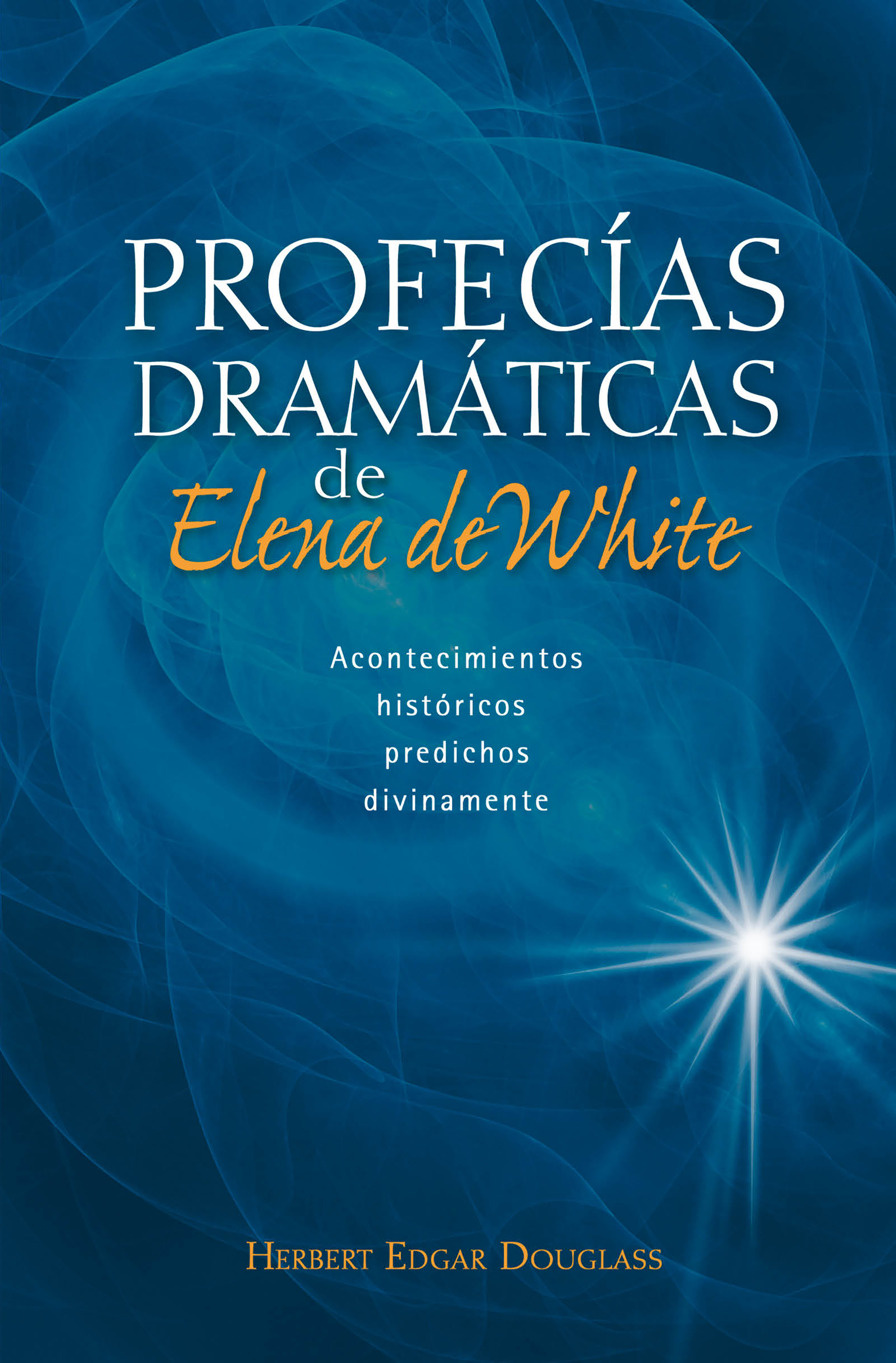 Обложка книги «Profecías dramáticas de Elena de White»