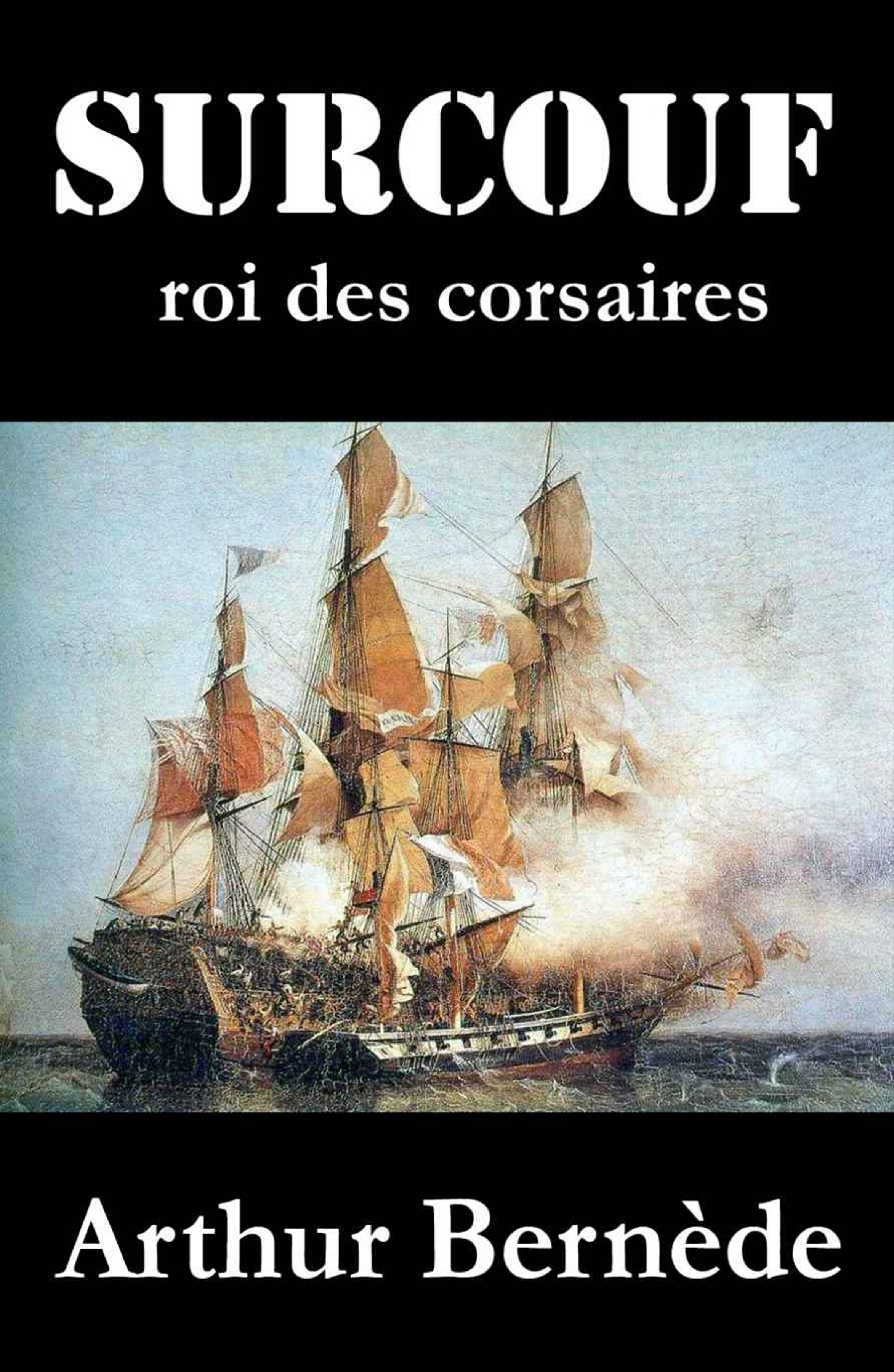 Обложка книги «Surcouf, roi des corsaires, roman d'aventures»