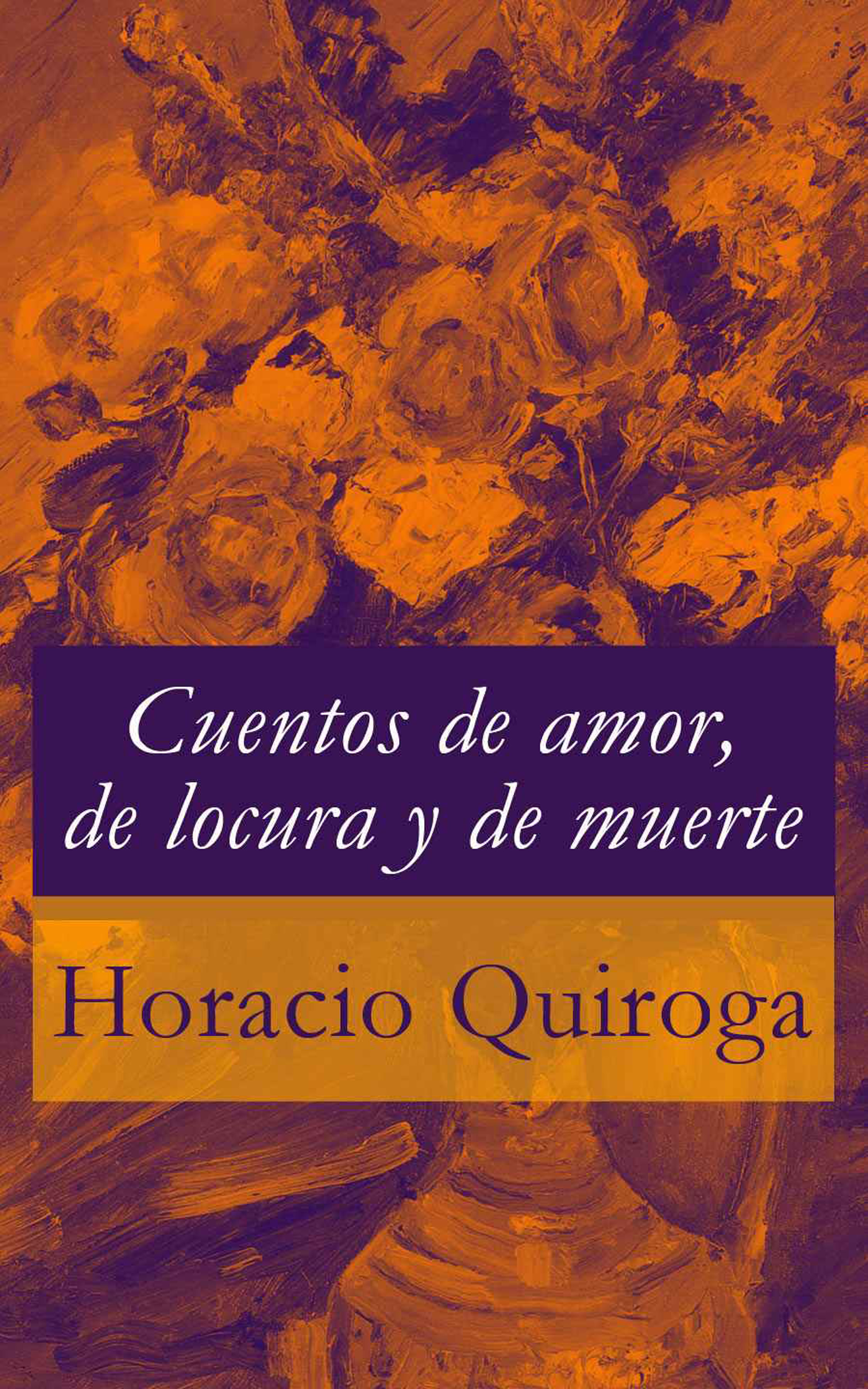 Обложка книги «Cuentos de amor, de locura y de muerte»