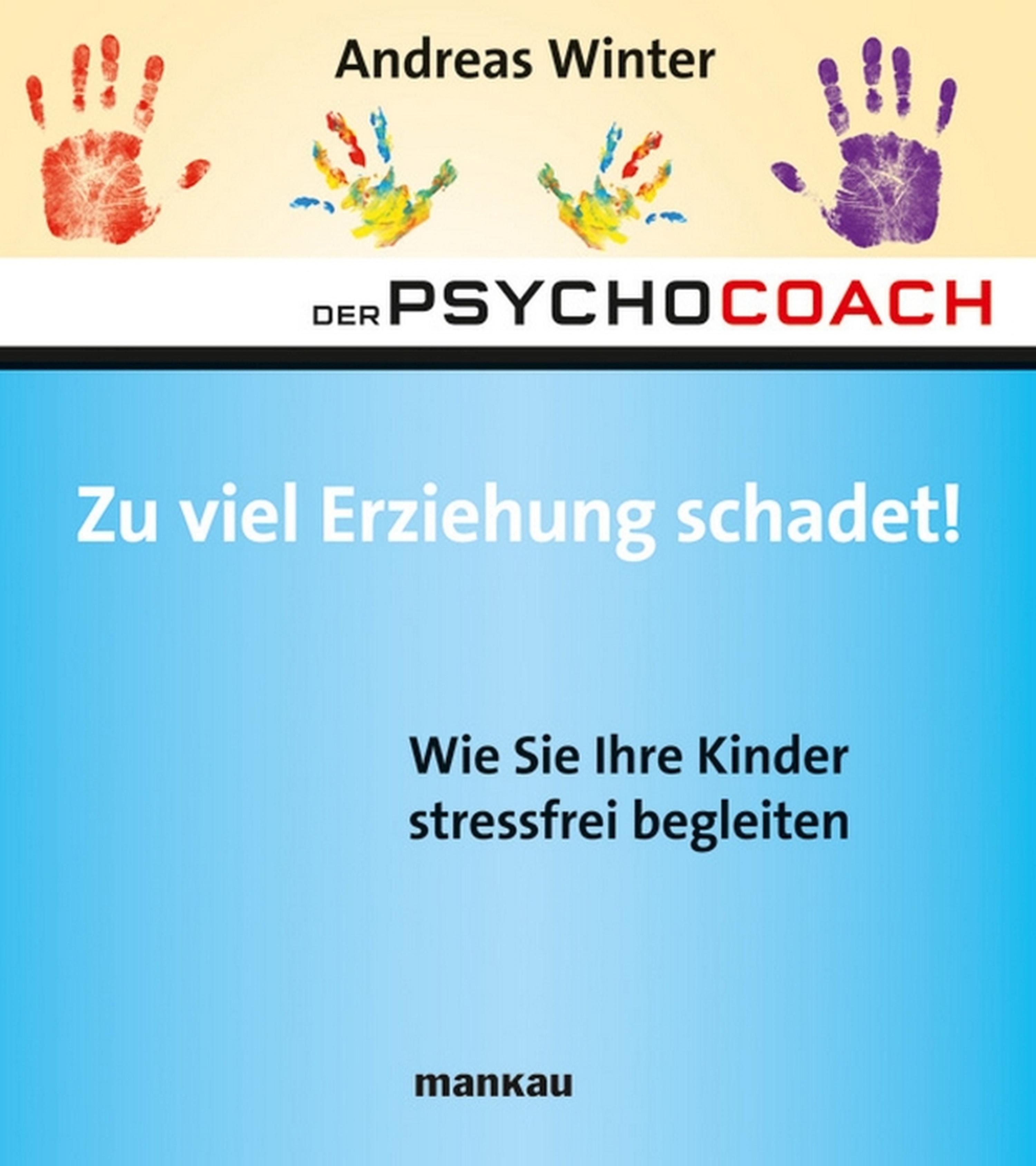 Обложка книги «Der Psychocoach 8: Zu viel Erziehung schadet!»
