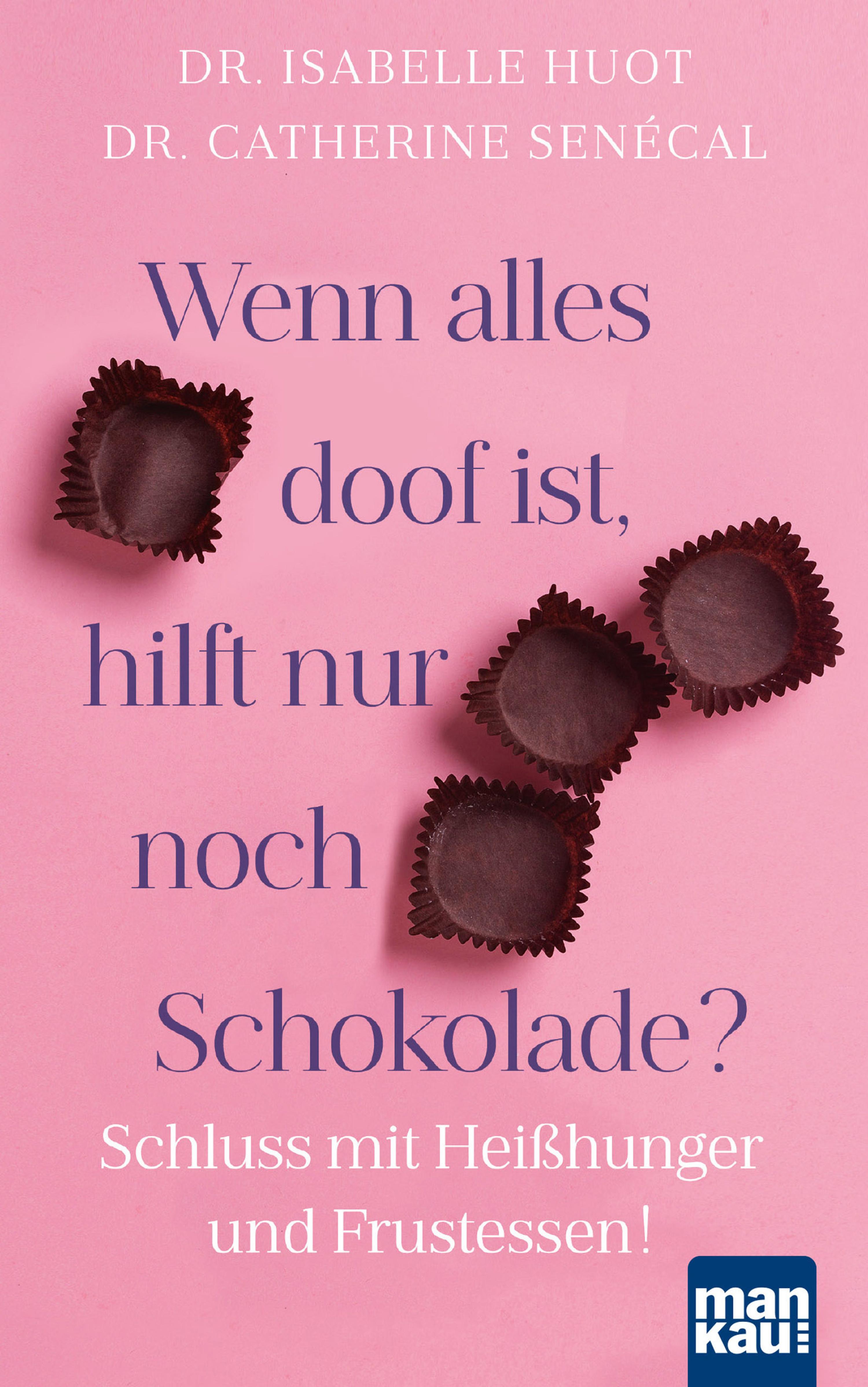 Обложка книги «Wenn alles doof ist, hilft nur noch Schokolade?»
