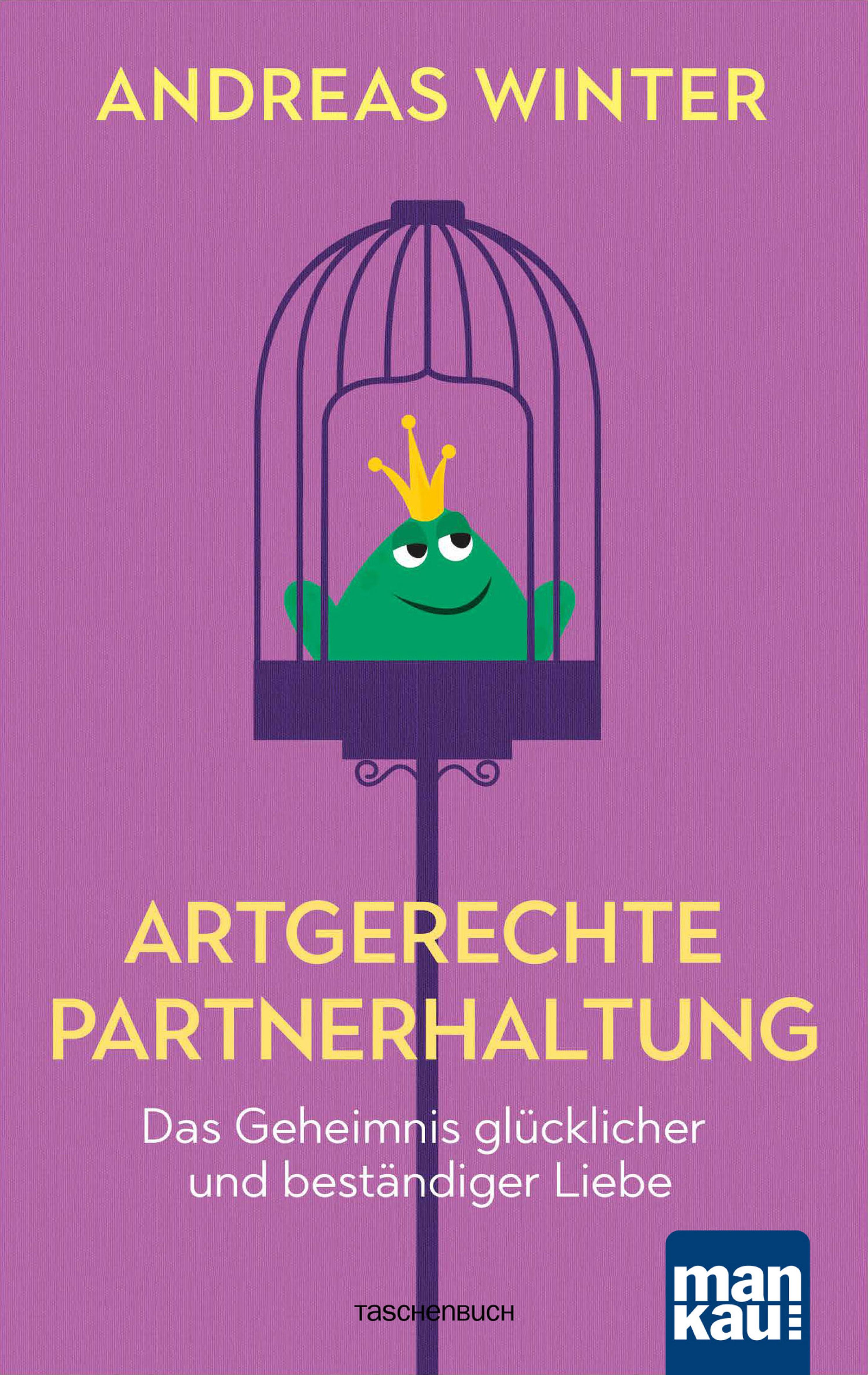 Обложка книги «Artgerechte Partnerhaltung. Das Geheimnis glücklicher und beständiger Liebe»