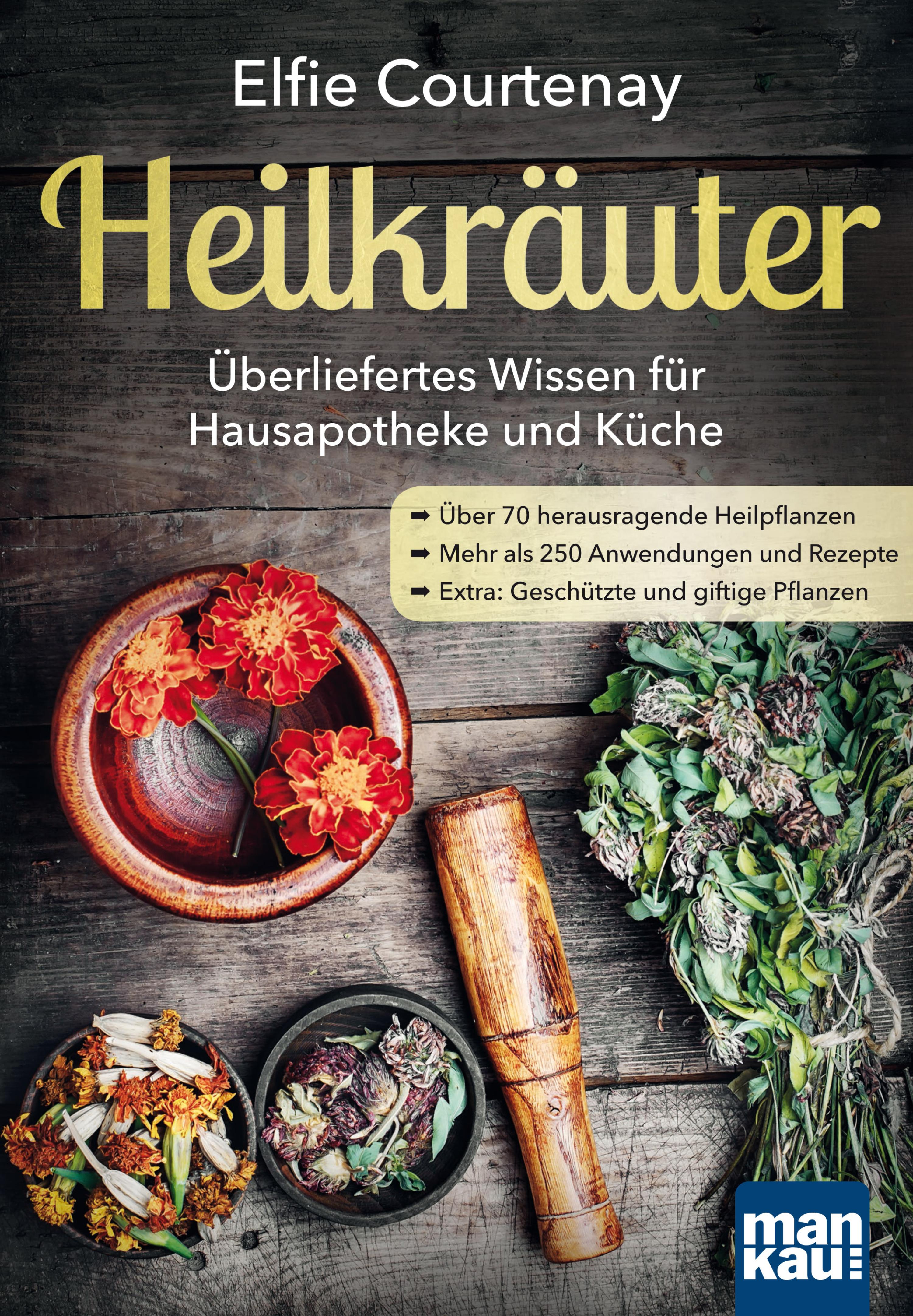 Обложка книги «Heilkräuter - Überliefertes Wissen für Hausapotheke und Küche»