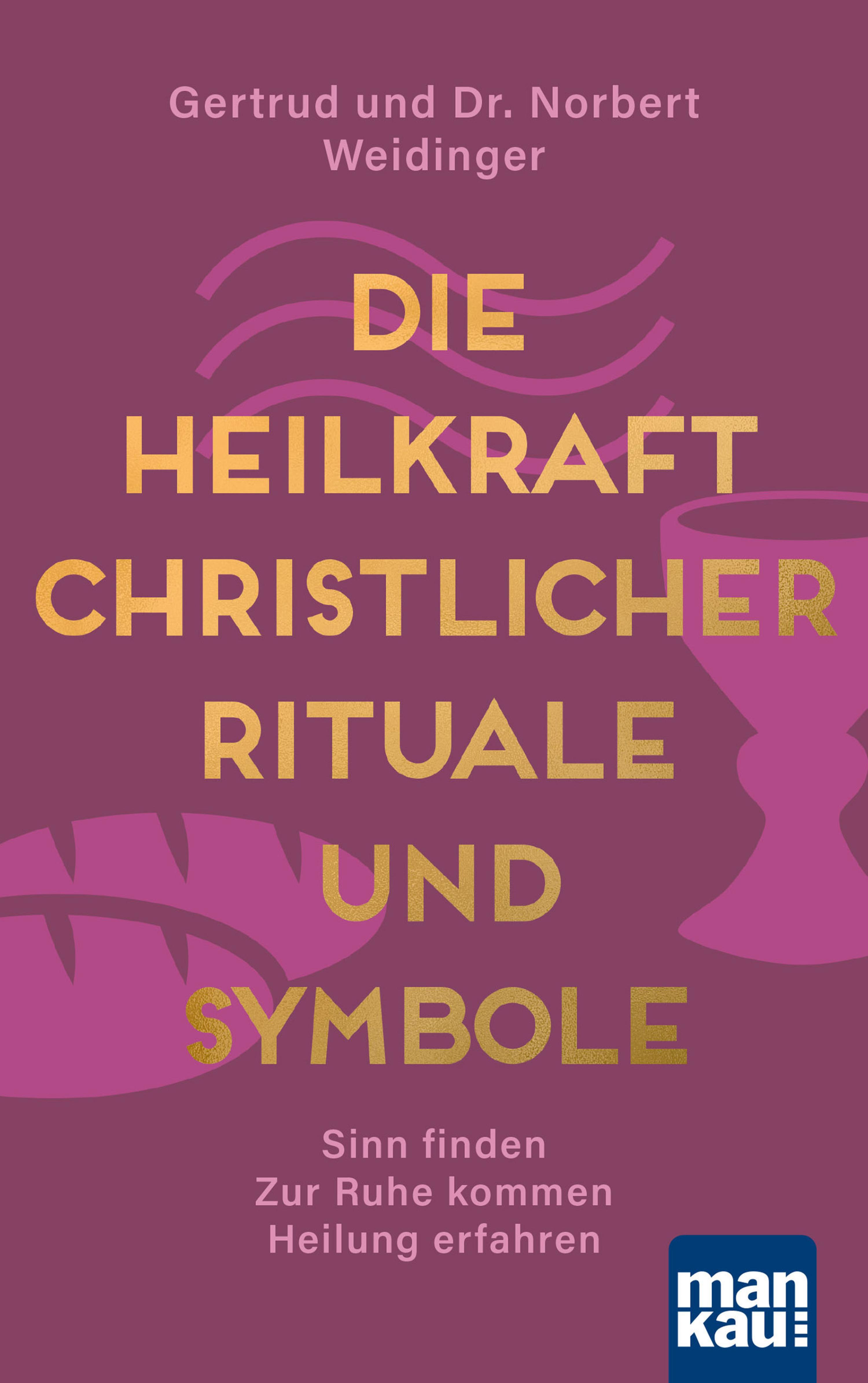 Обложка книги «Die Heilkraft christlicher Rituale und Symbole»