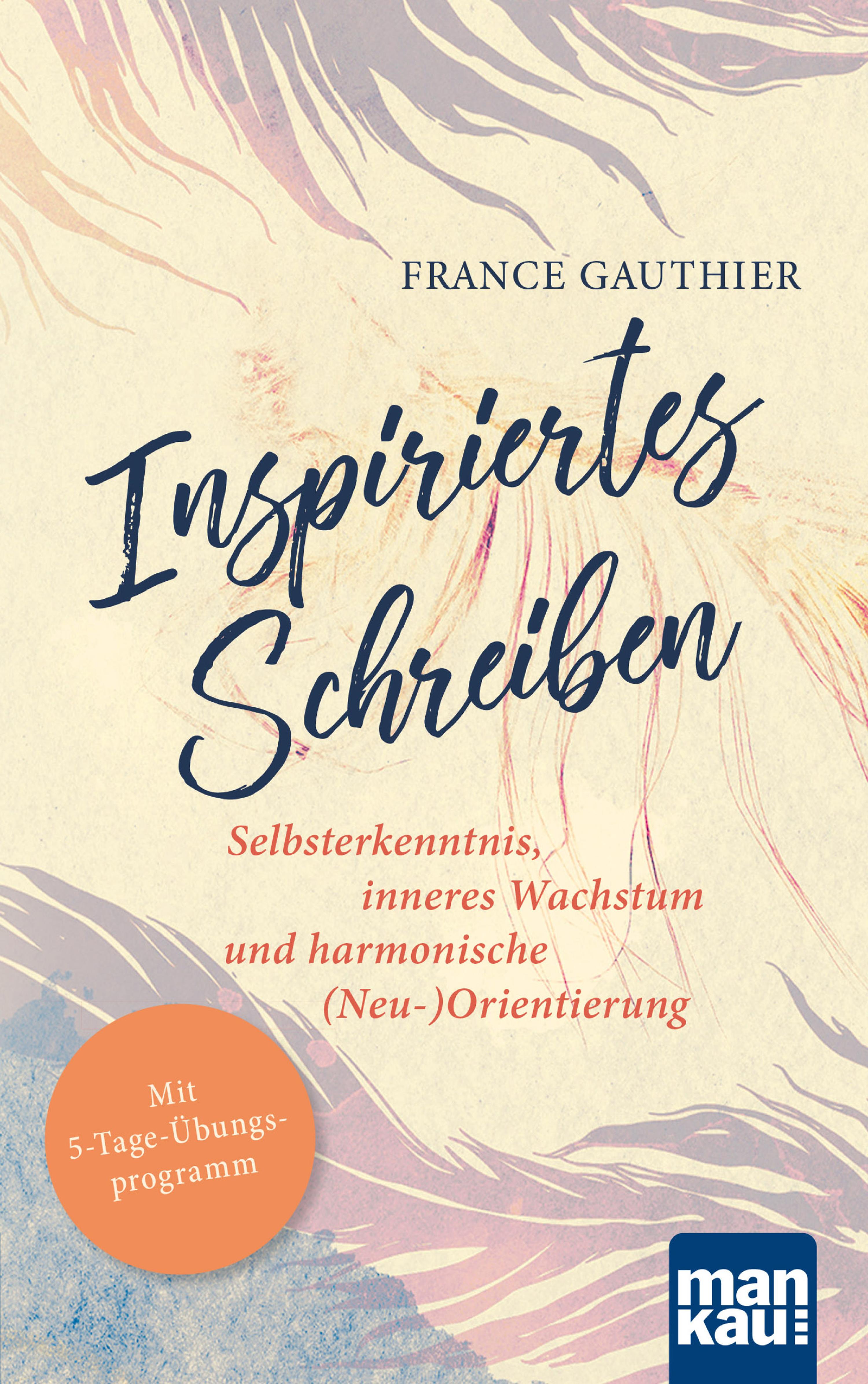 Обложка книги «Inspiriertes Schreiben. Selbsterkenntnis, inneres Wachstum und harmonische (Neu-)Orientierung»