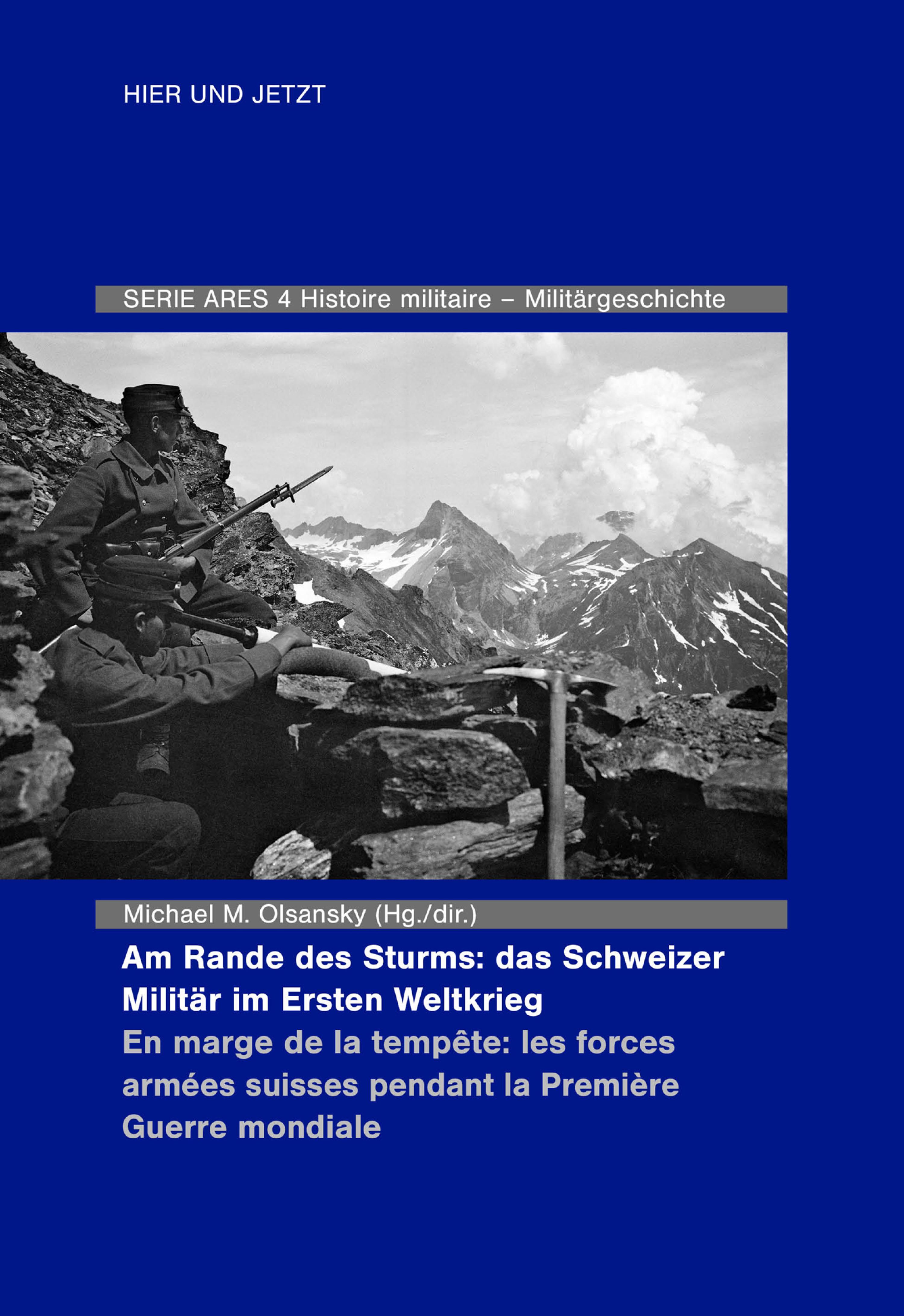 Обложка книги «Am Rande des Sturms: Das Schweizer Militär im Ersten Weltkrieg / En marche de la tempête : les forces armées suisse pendant la Première Guerre mondiale»