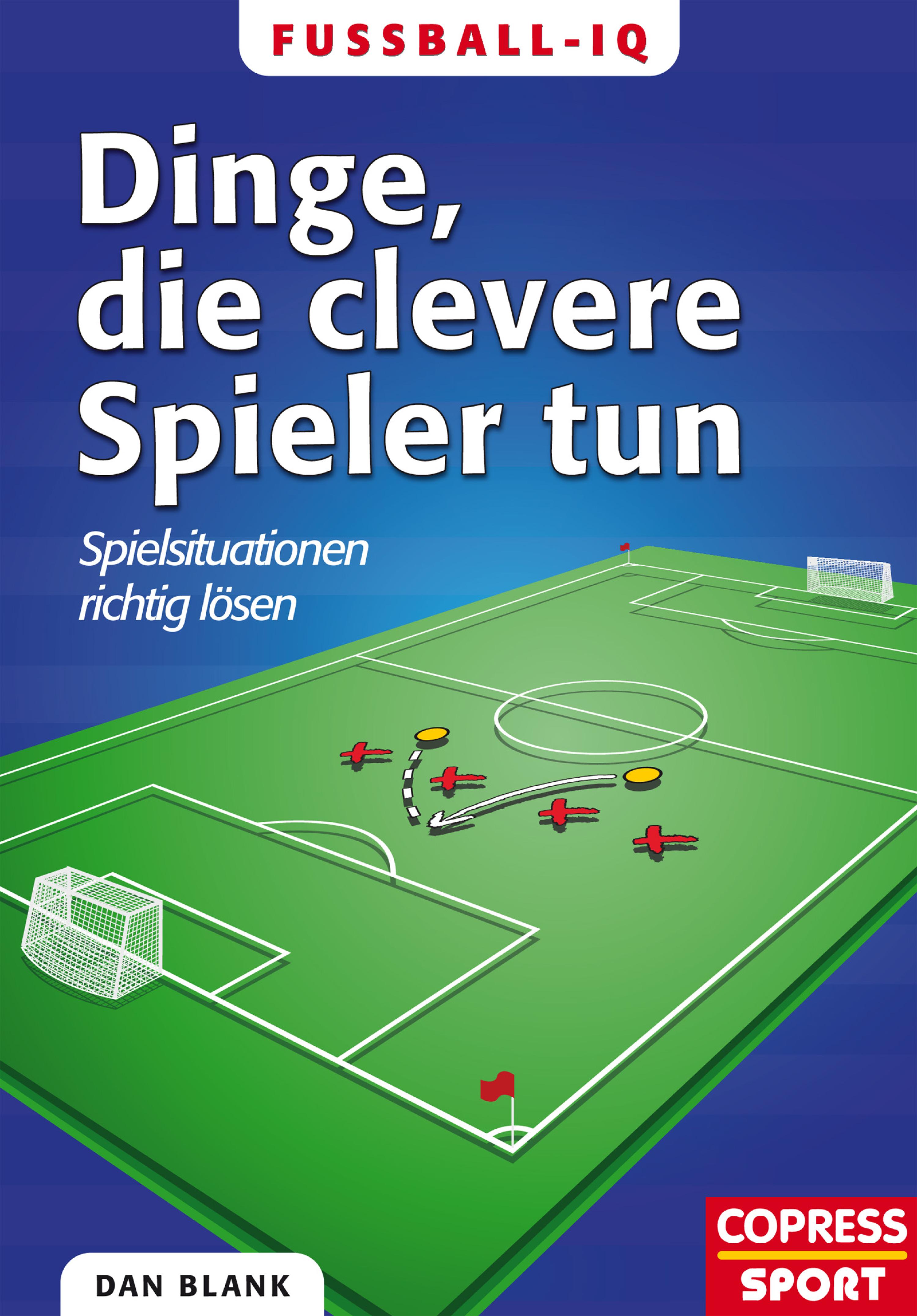 Обложка книги «Fußball-IQ - Dinge, die clevere Spieler tun»