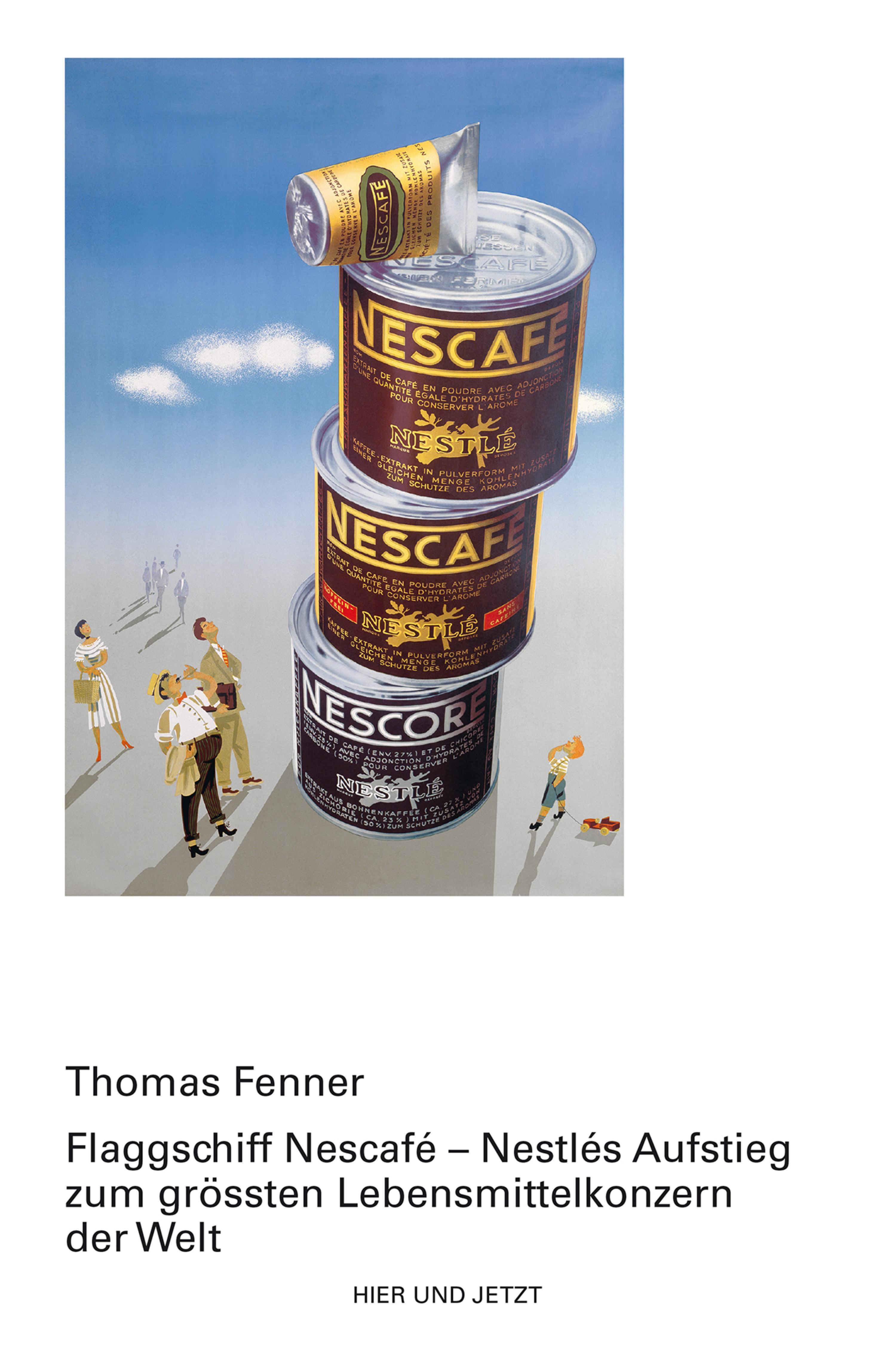 Обложка книги «Flagschiff Nescafé - Nestlés Aufstieg zum grössten Lebensmittelkonzern der Welt»