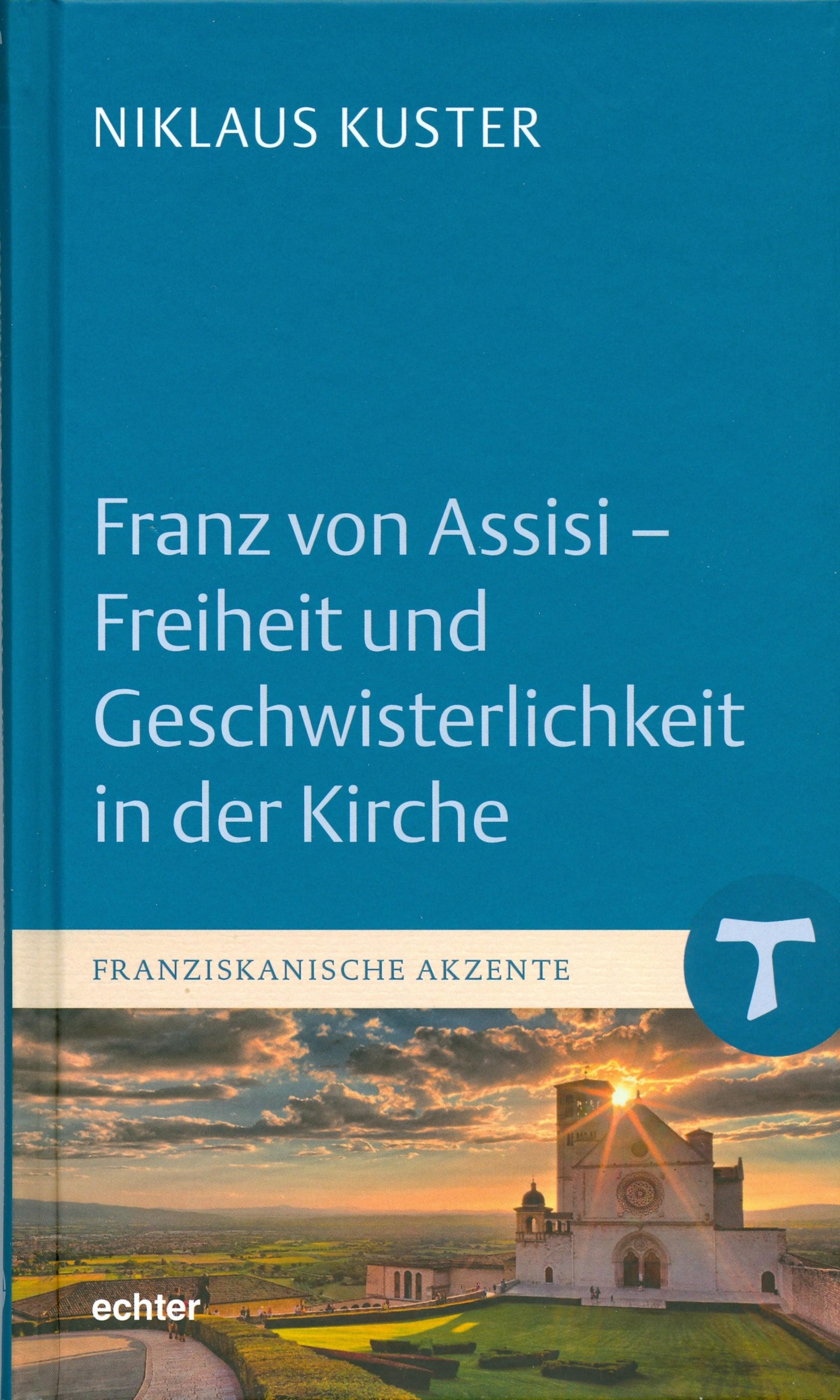 Обложка книги «Franz von Assisi - Freiheit und Geschwisterlichkeit in der Kirche»