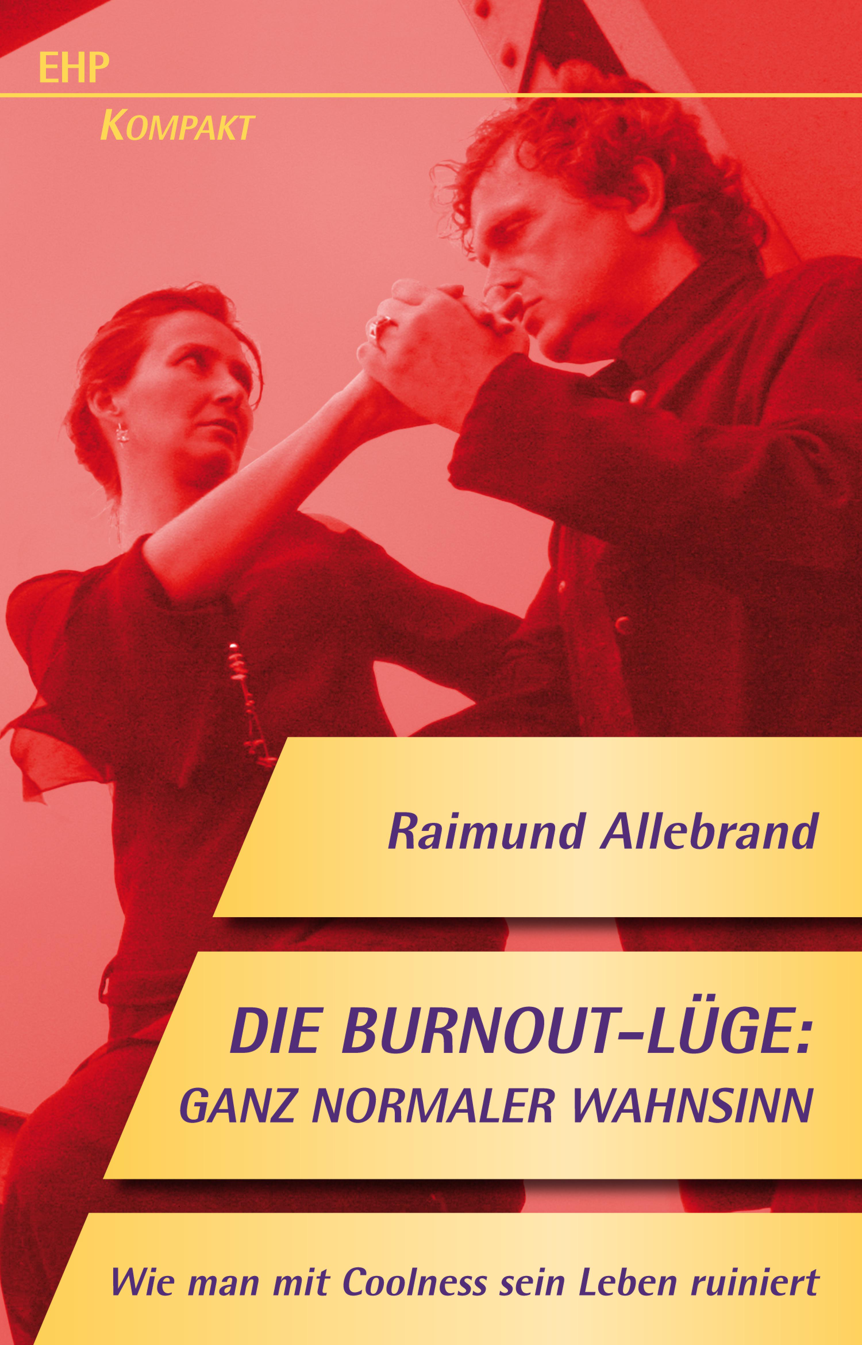 Обложка книги «Die Burnout-Lüge: Ganz normaler Wahnsinn»