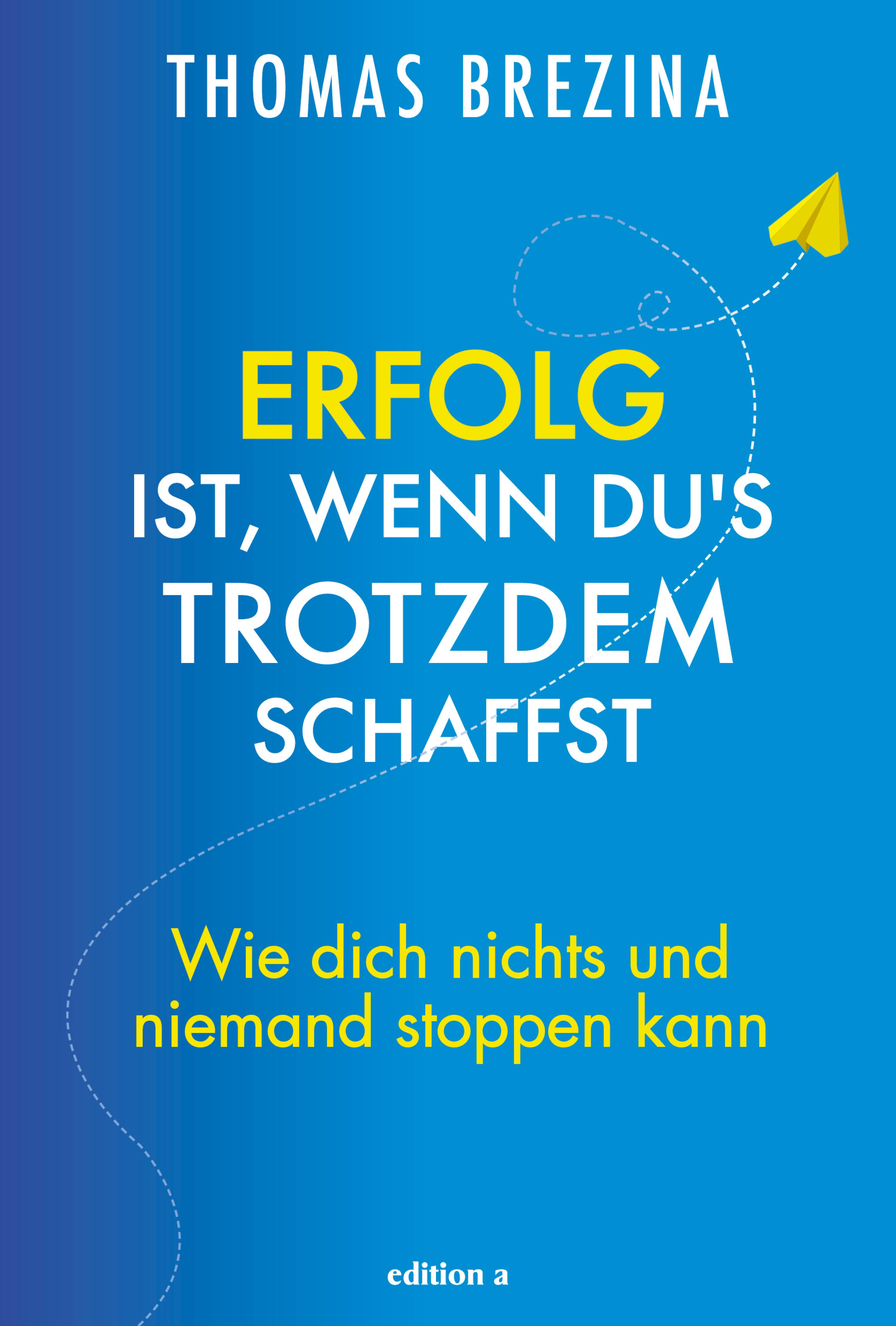 Обложка книги «Erfolg ist, wenn du's trotzdem schaffst»