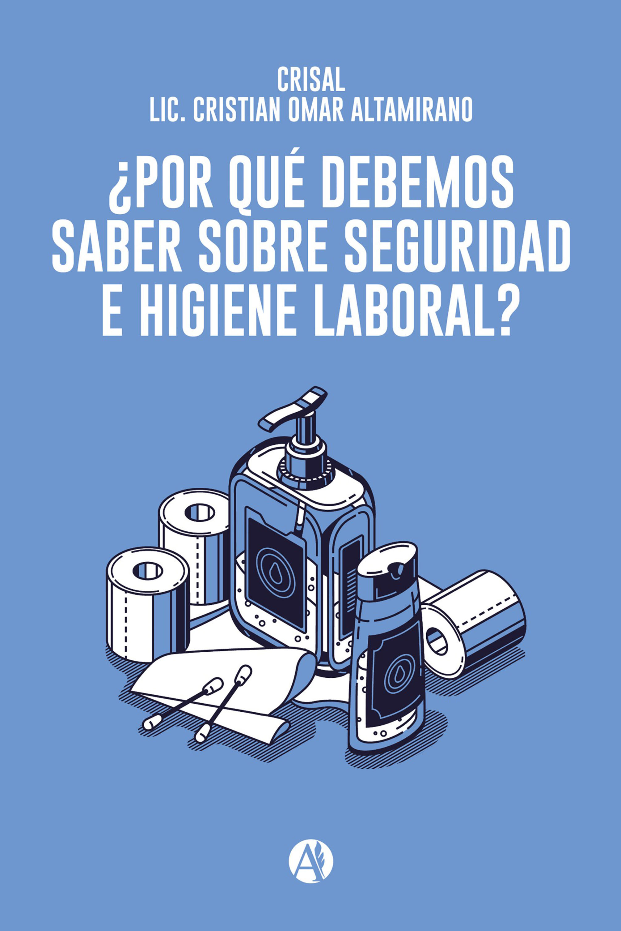 Обложка книги «¿Por qué debemos saber sobre Seguridad e Higiene Laboral?»