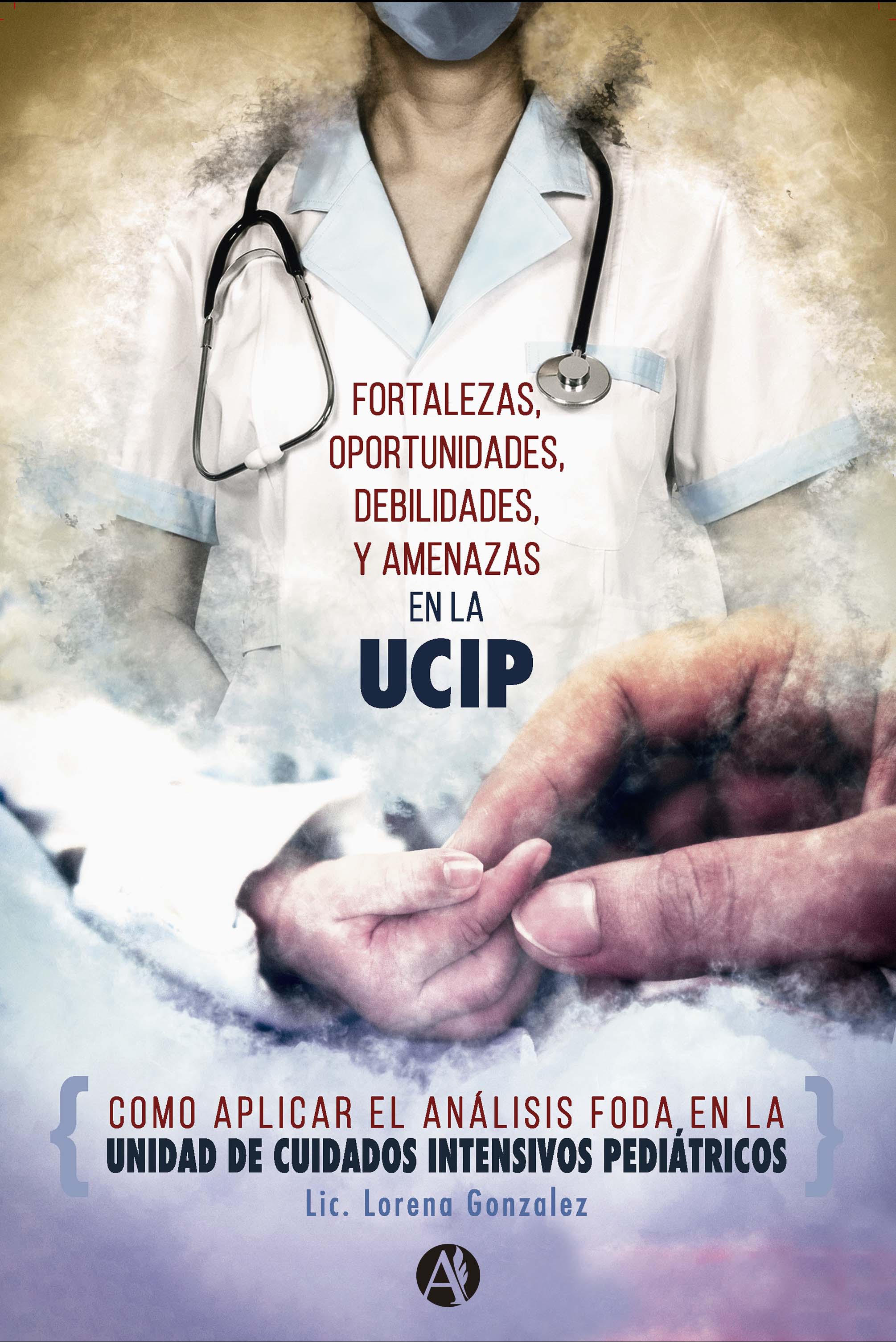 Обложка книги «Fortalezas, Oportunidades, Debilidades y Amenazas en la unidad de cuidados intensivos pediátricos»