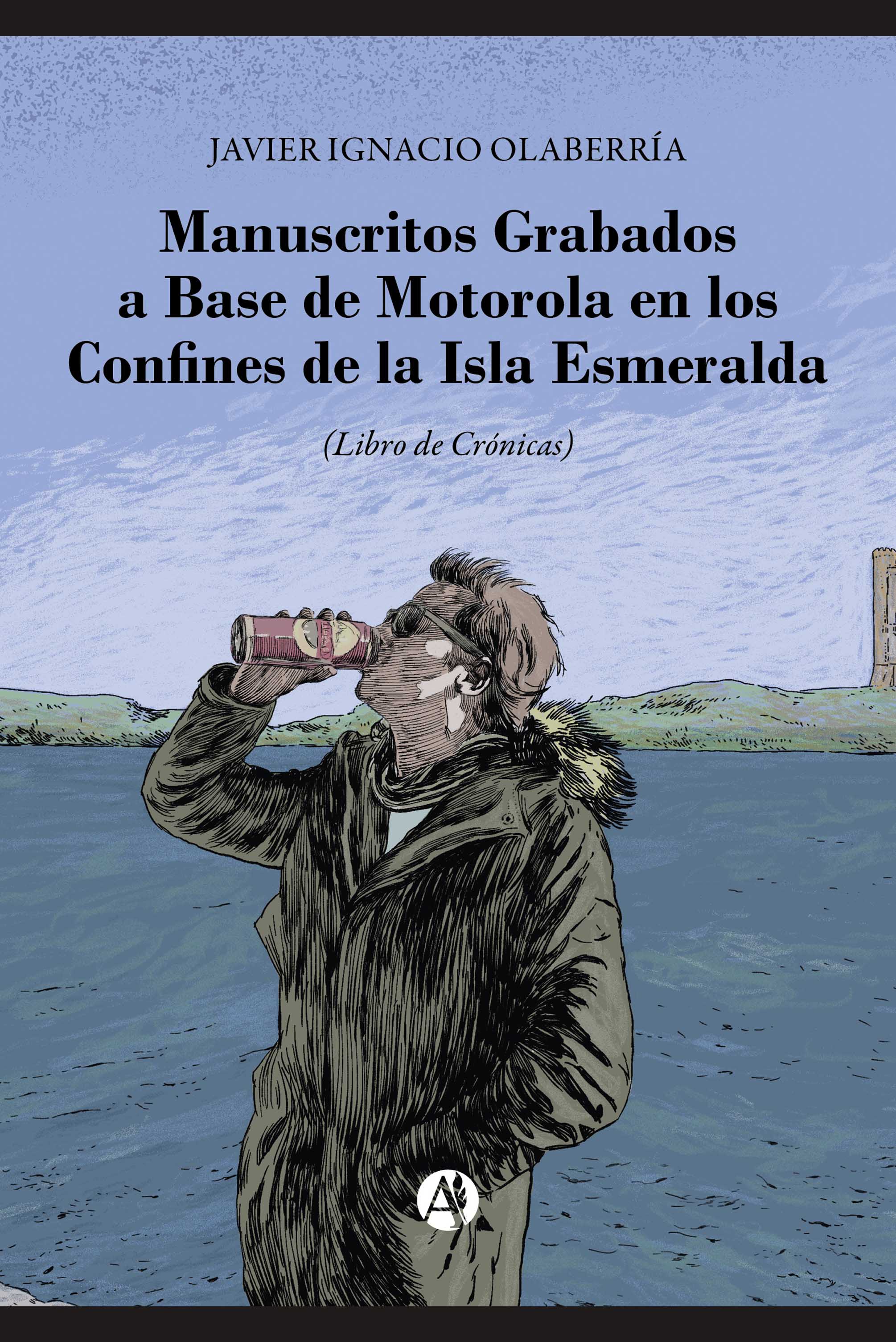 Обложка книги «Manuscritos grabados a base de Motorola en los Confines de la Isla Esmeralda»