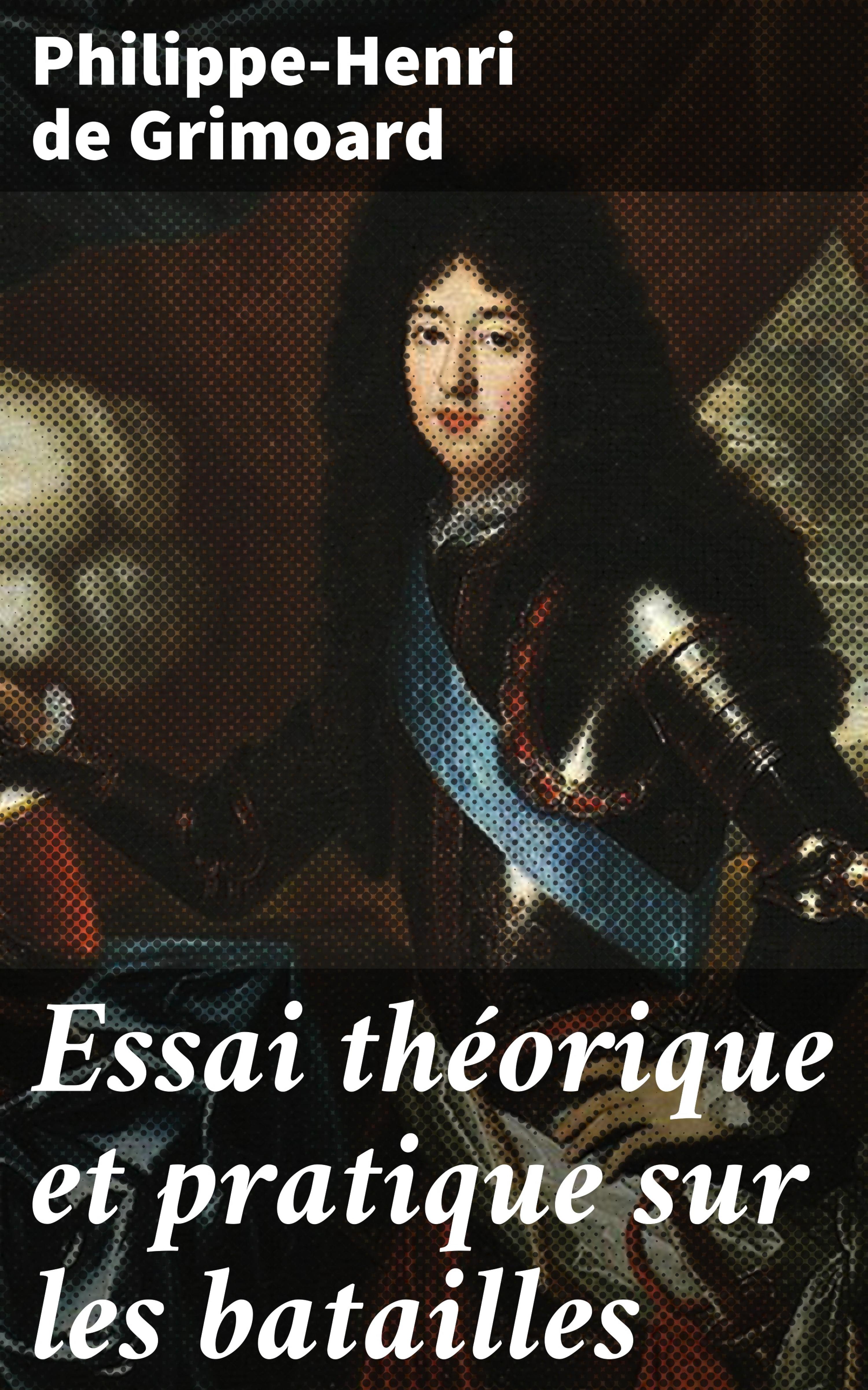 Обложка книги «Essai théorique et pratique sur les batailles»