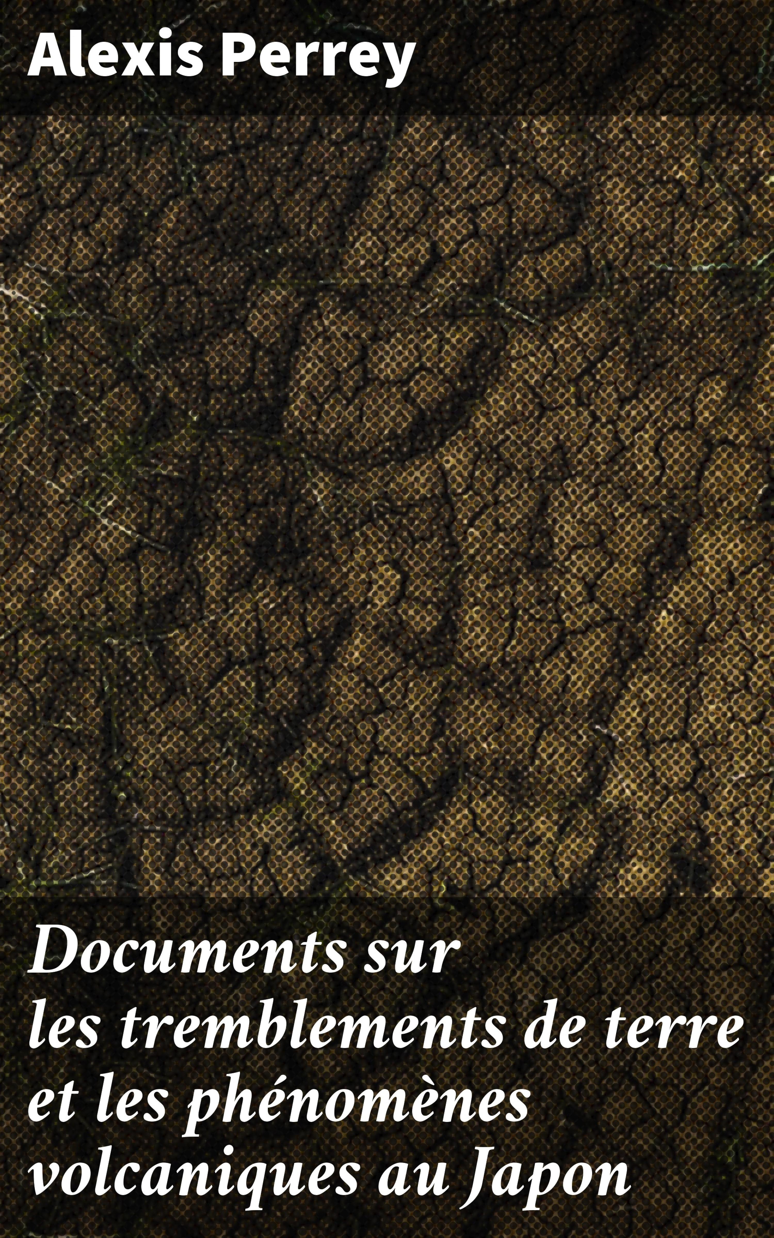 Обложка книги «Documents sur les tremblements de terre et les phénomènes volcaniques au Japon»