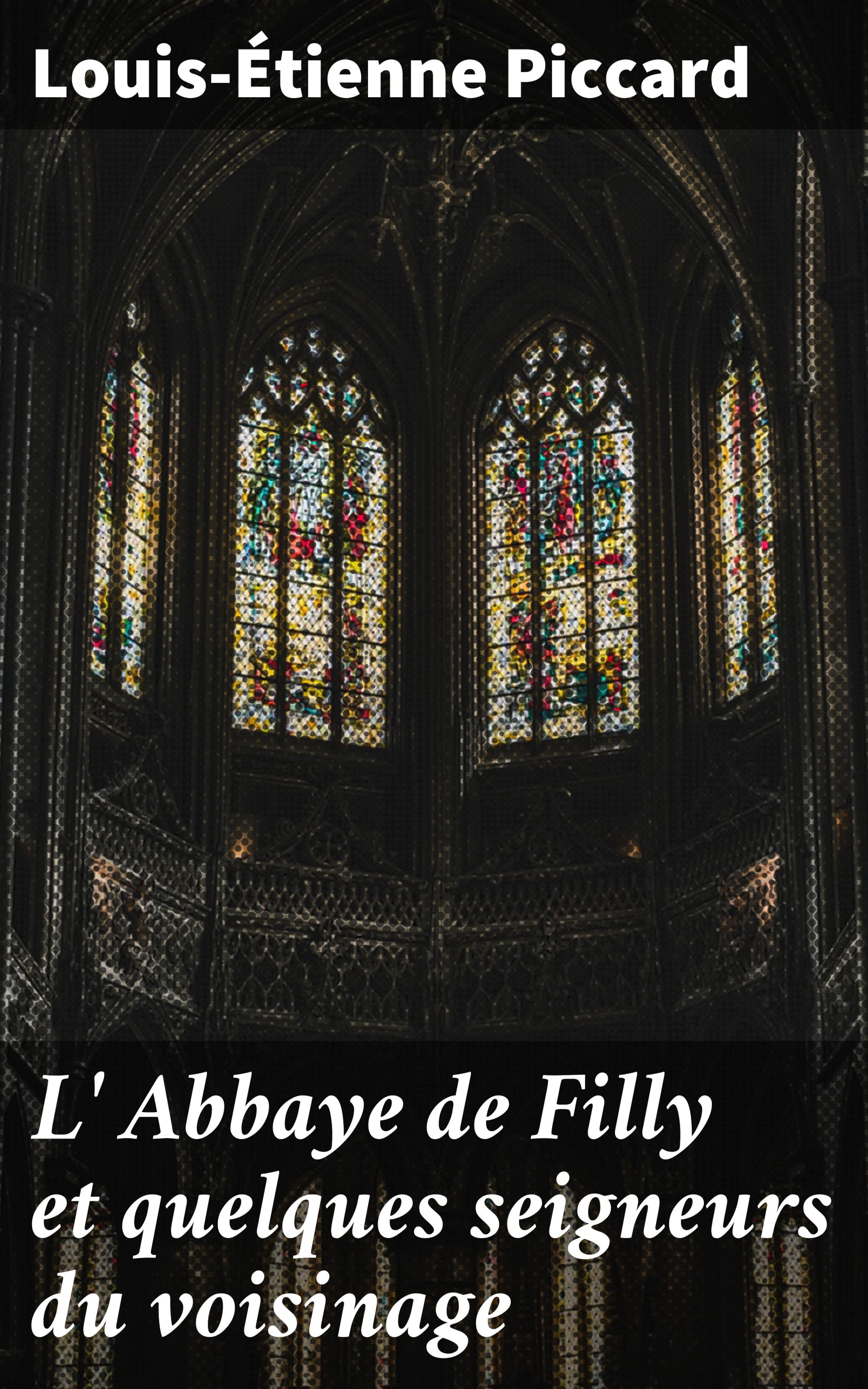 Обложка книги «L' Abbaye de Filly et quelques seigneurs du voisinage»