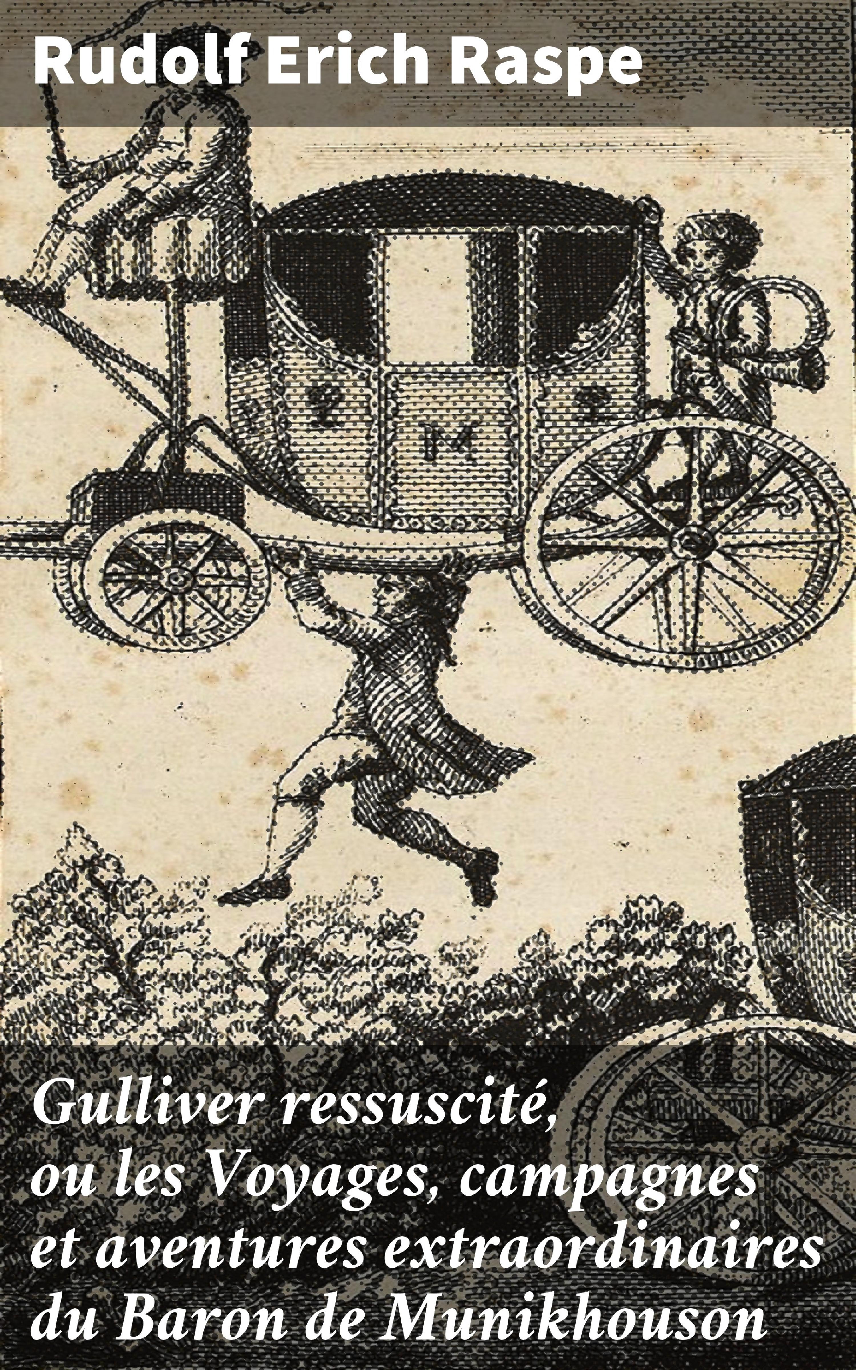 Обложка книги «Gulliver ressuscité, ou les Voyages, campagnes et aventures extraordinaires du Baron de Munikhouson»