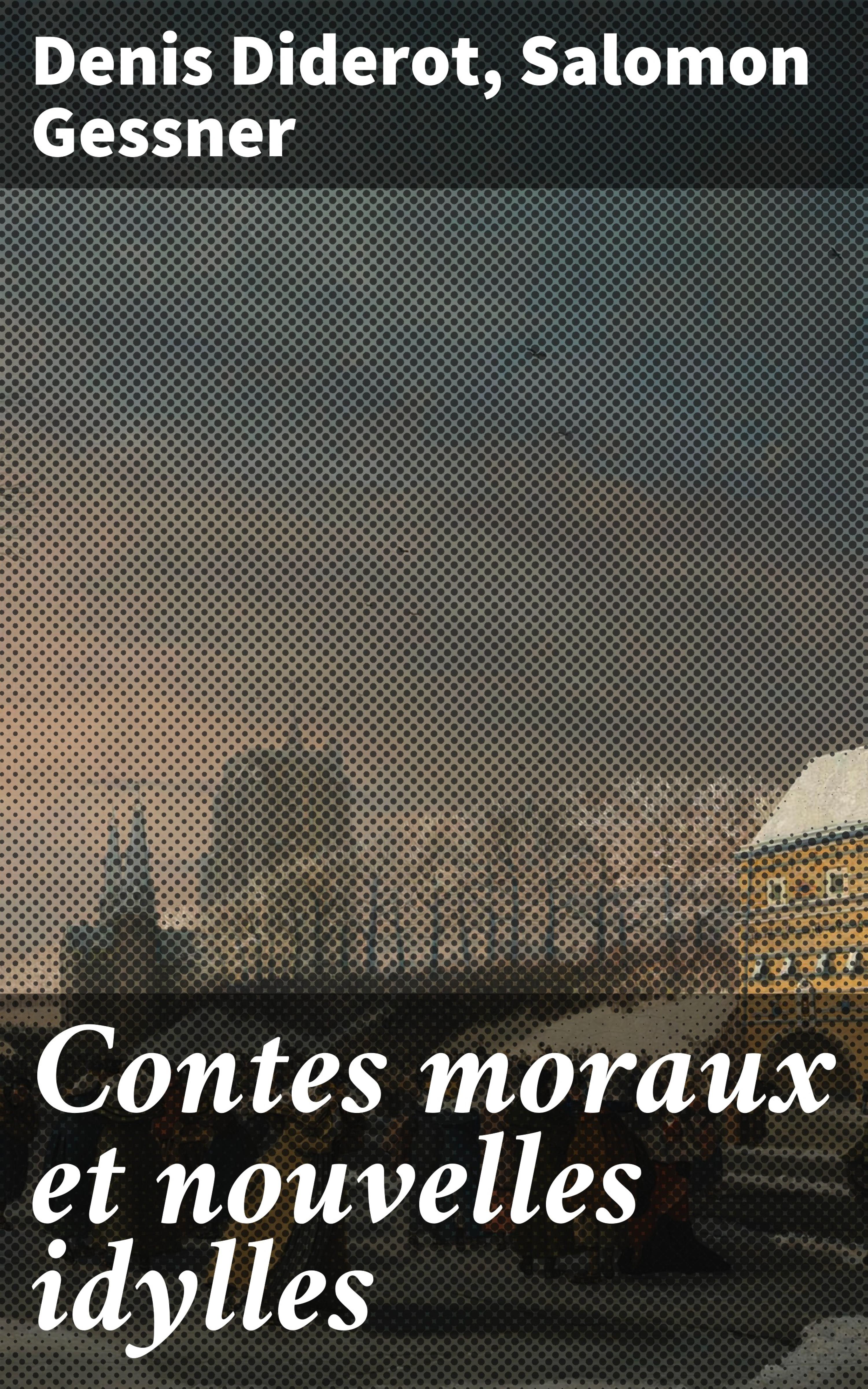 Обложка книги «Contes moraux et nouvelles idylles»