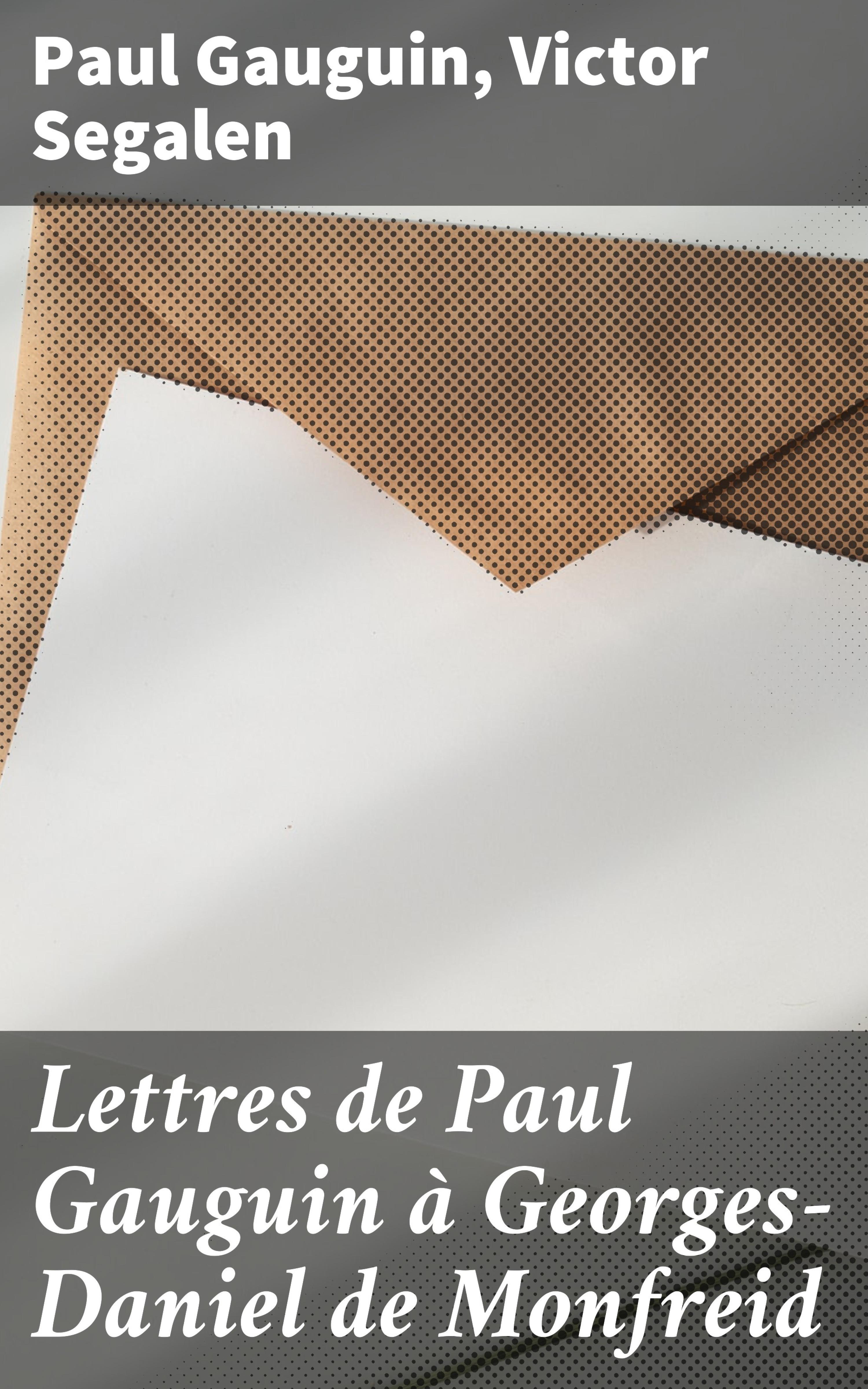 Обложка книги «Lettres de Paul Gauguin à Georges-Daniel de Monfreid»