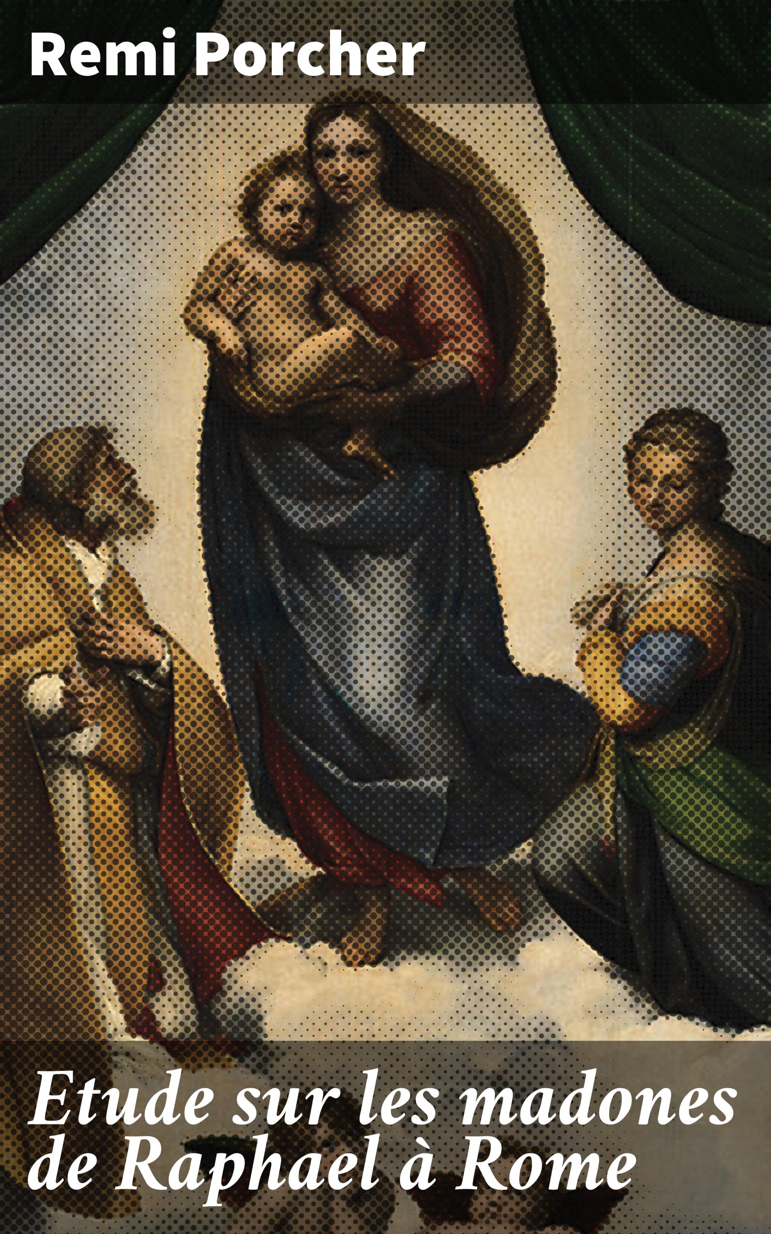 Обложка книги «Etude sur les madones de Raphael à Rome»