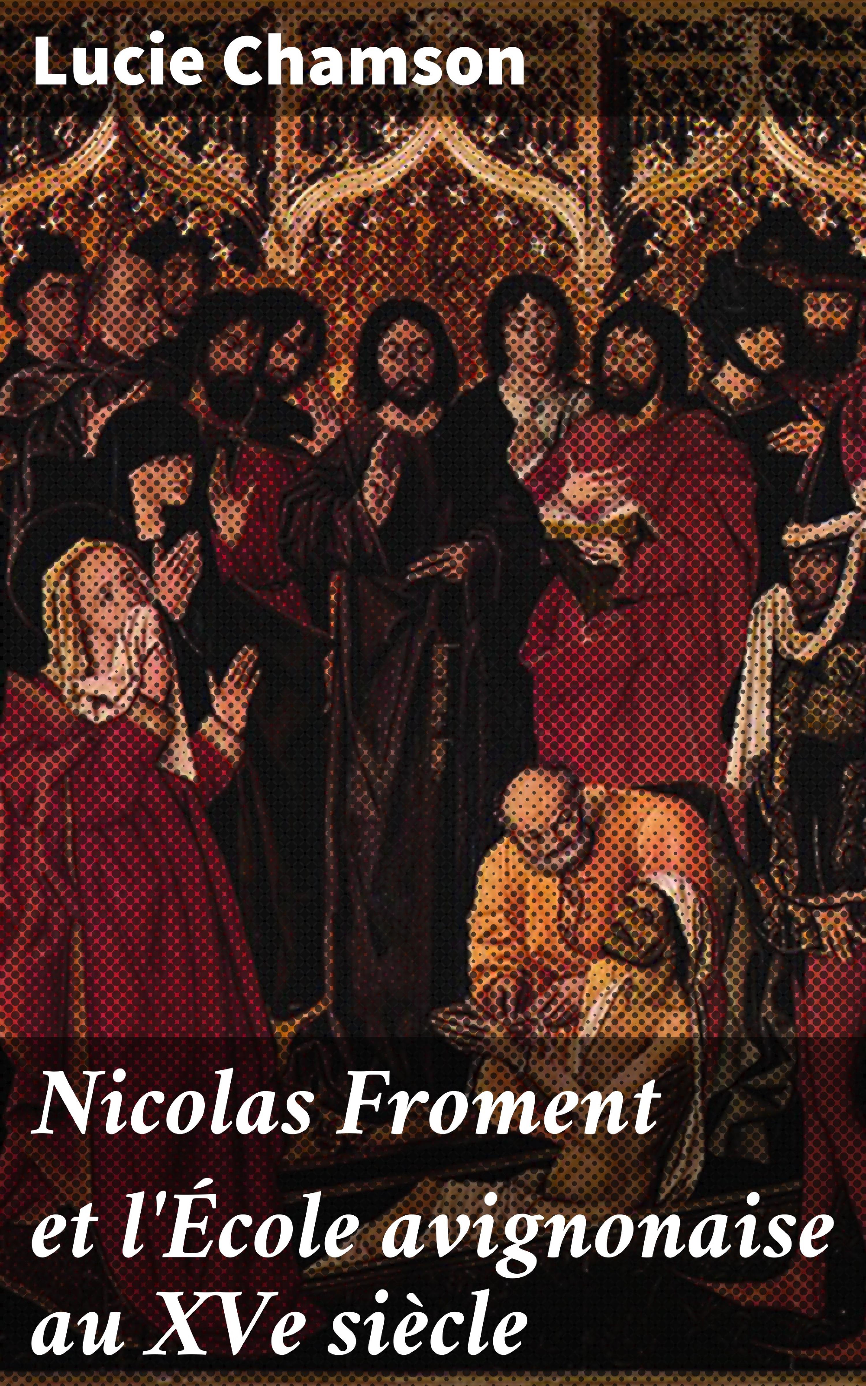 Обложка книги «Nicolas Froment et l'École avignonaise au XVe siècle»