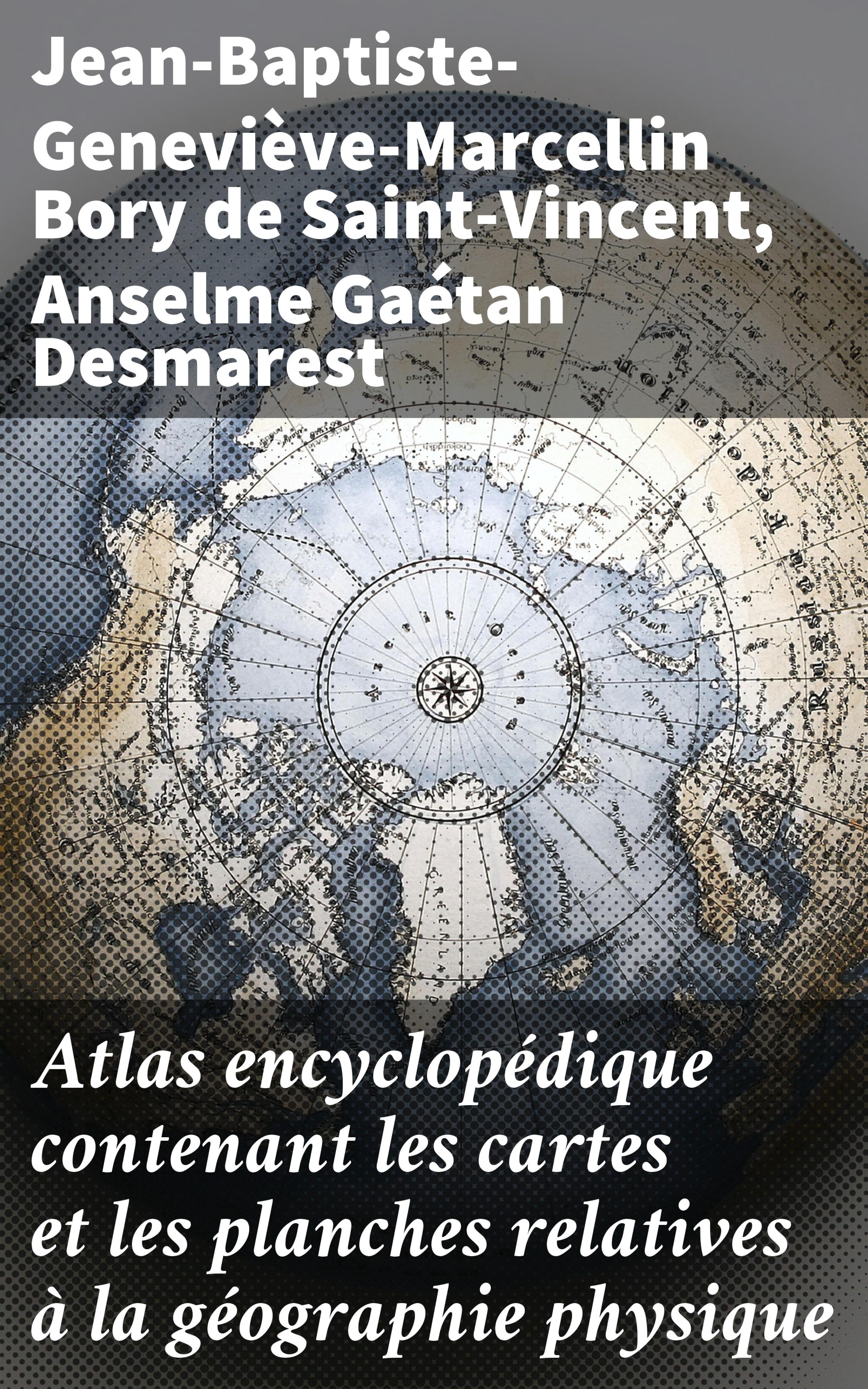 Обложка книги «Atlas encyclopédique contenant les cartes et les planches relatives à la géographie physique»