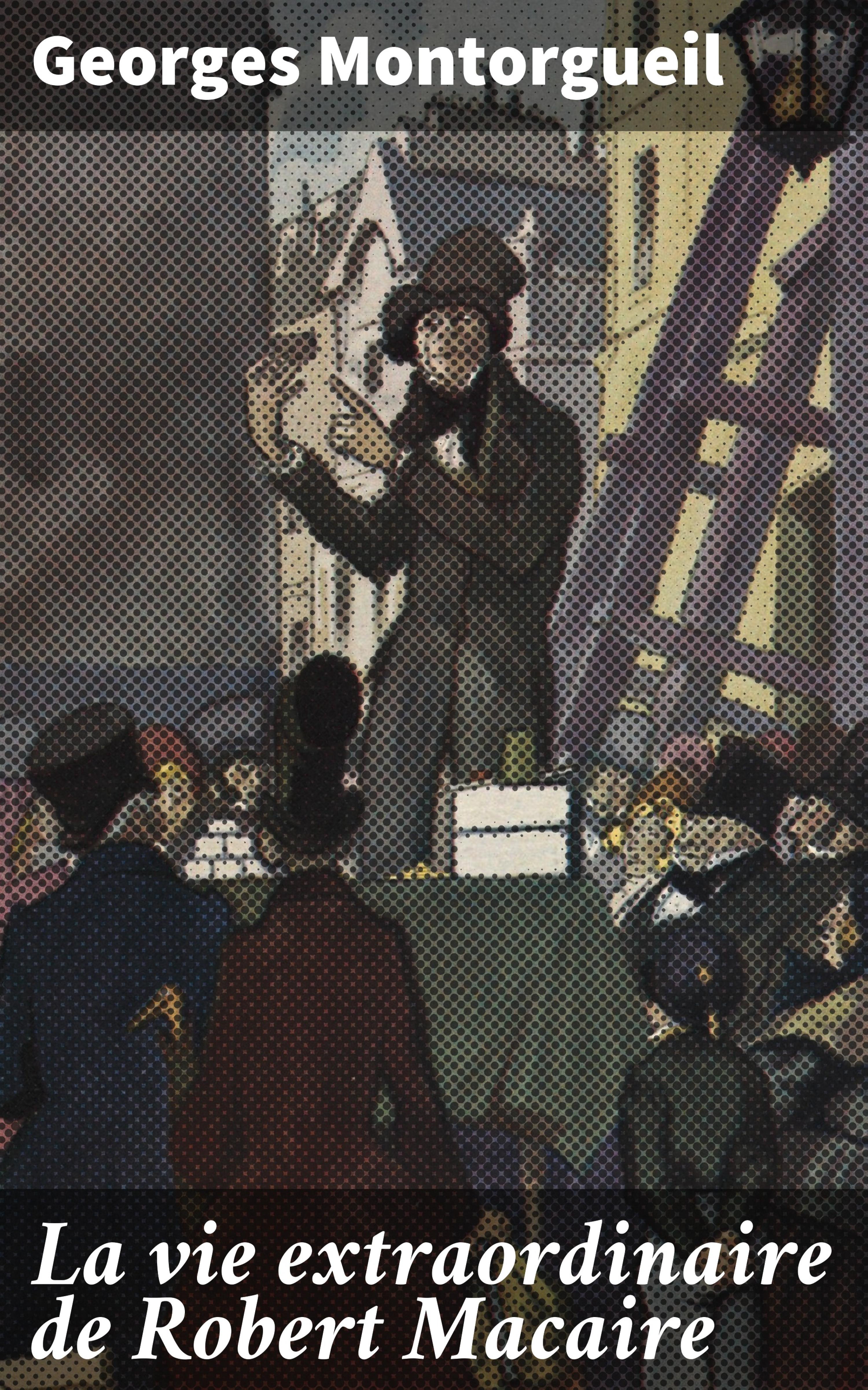 Обложка книги «La vie extraordinaire de Robert Macaire»