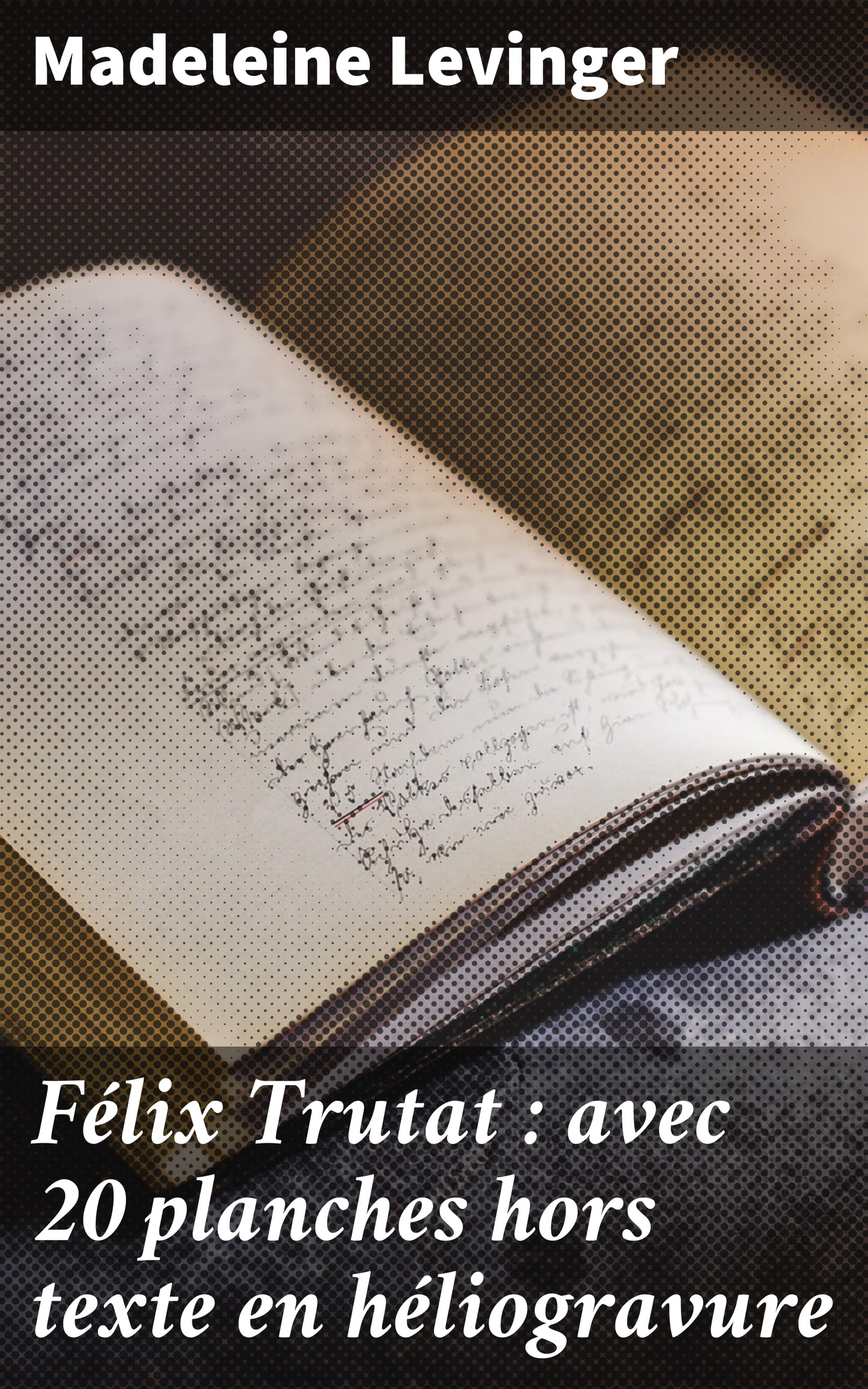 Обложка книги «Félix Trutat : avec 20 planches hors texte en héliogravure»