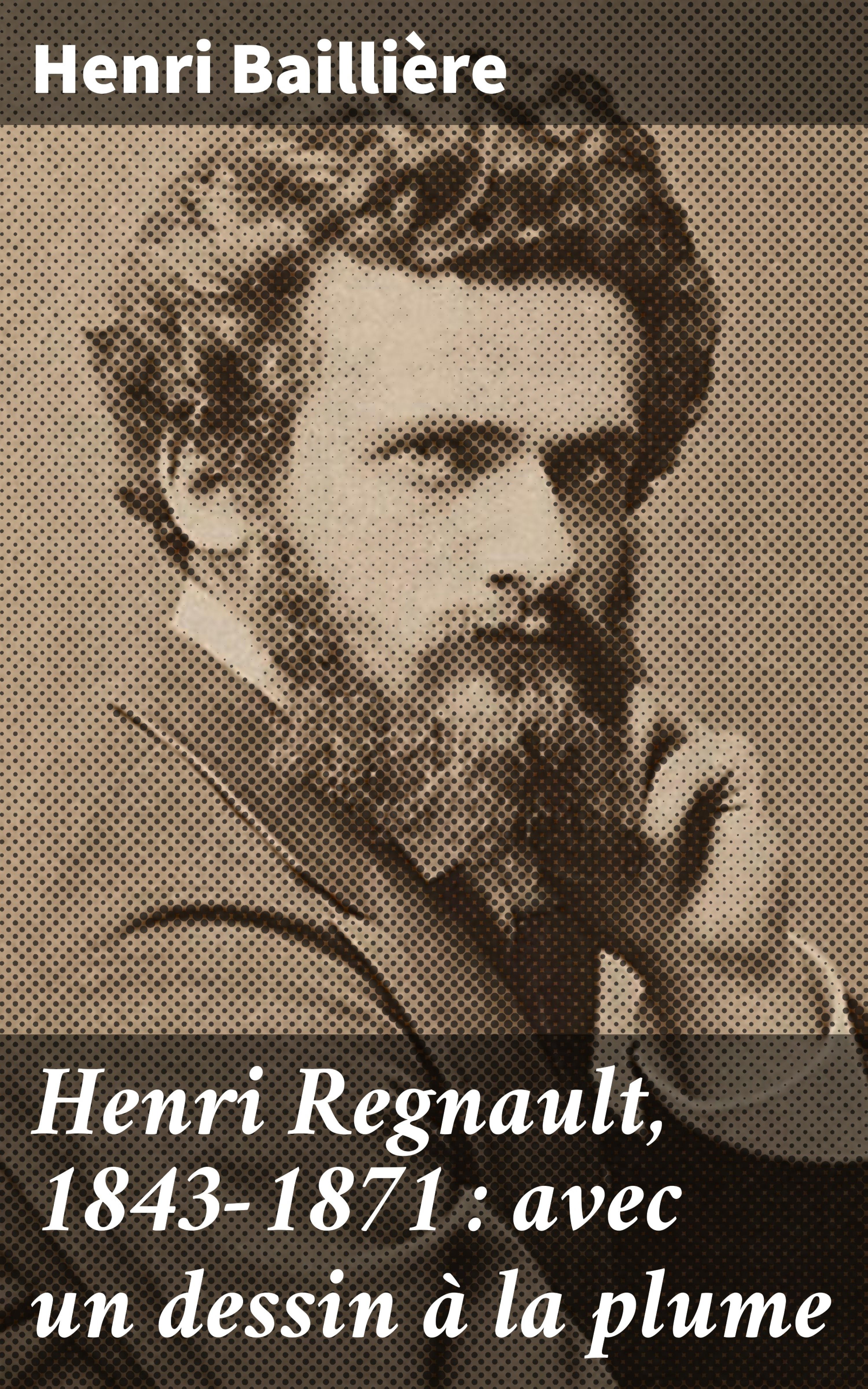 Обложка книги «Henri Regnault, 1843-1871 : avec un dessin à la plume»
