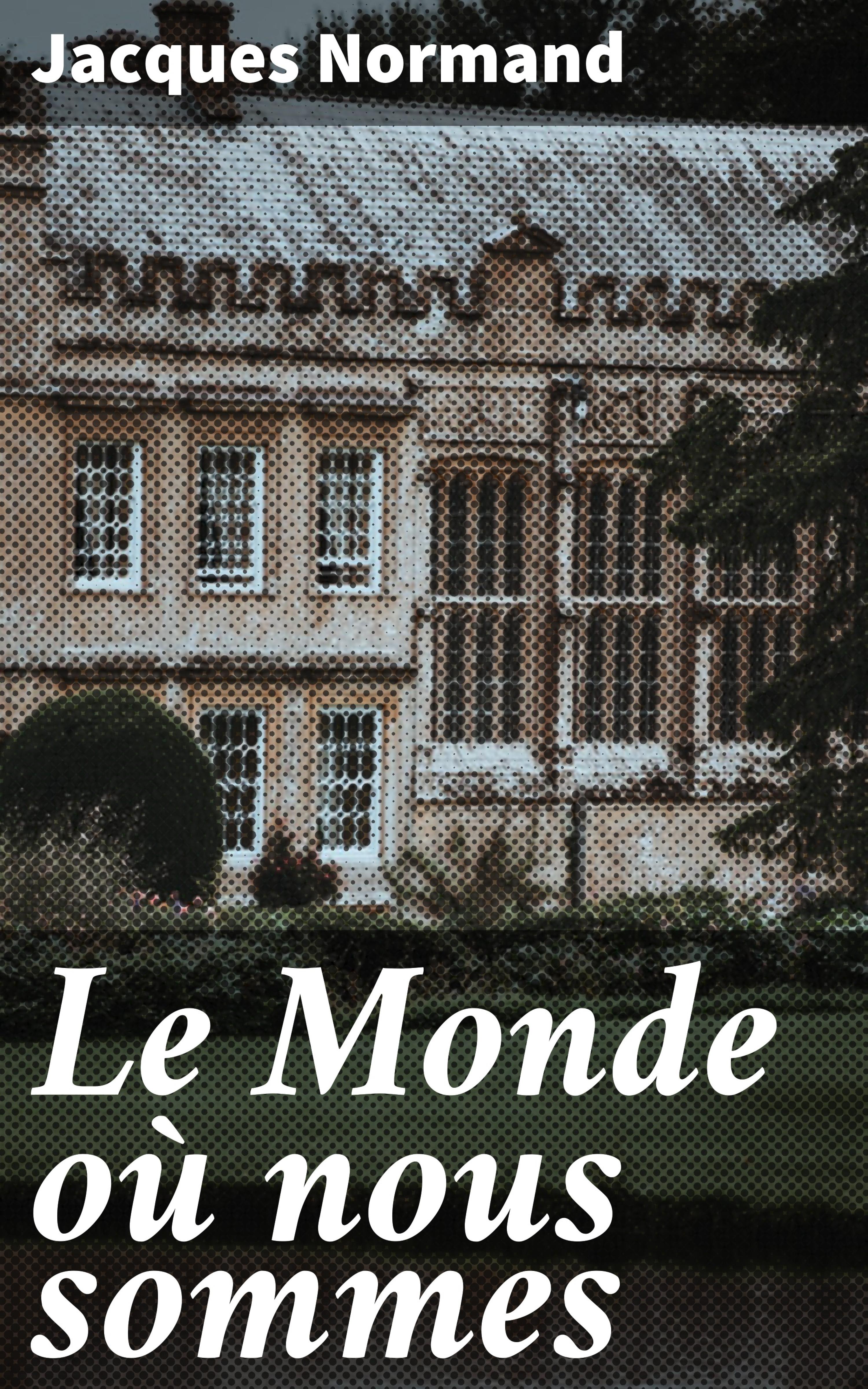 Обложка книги «Le Monde où nous sommes»